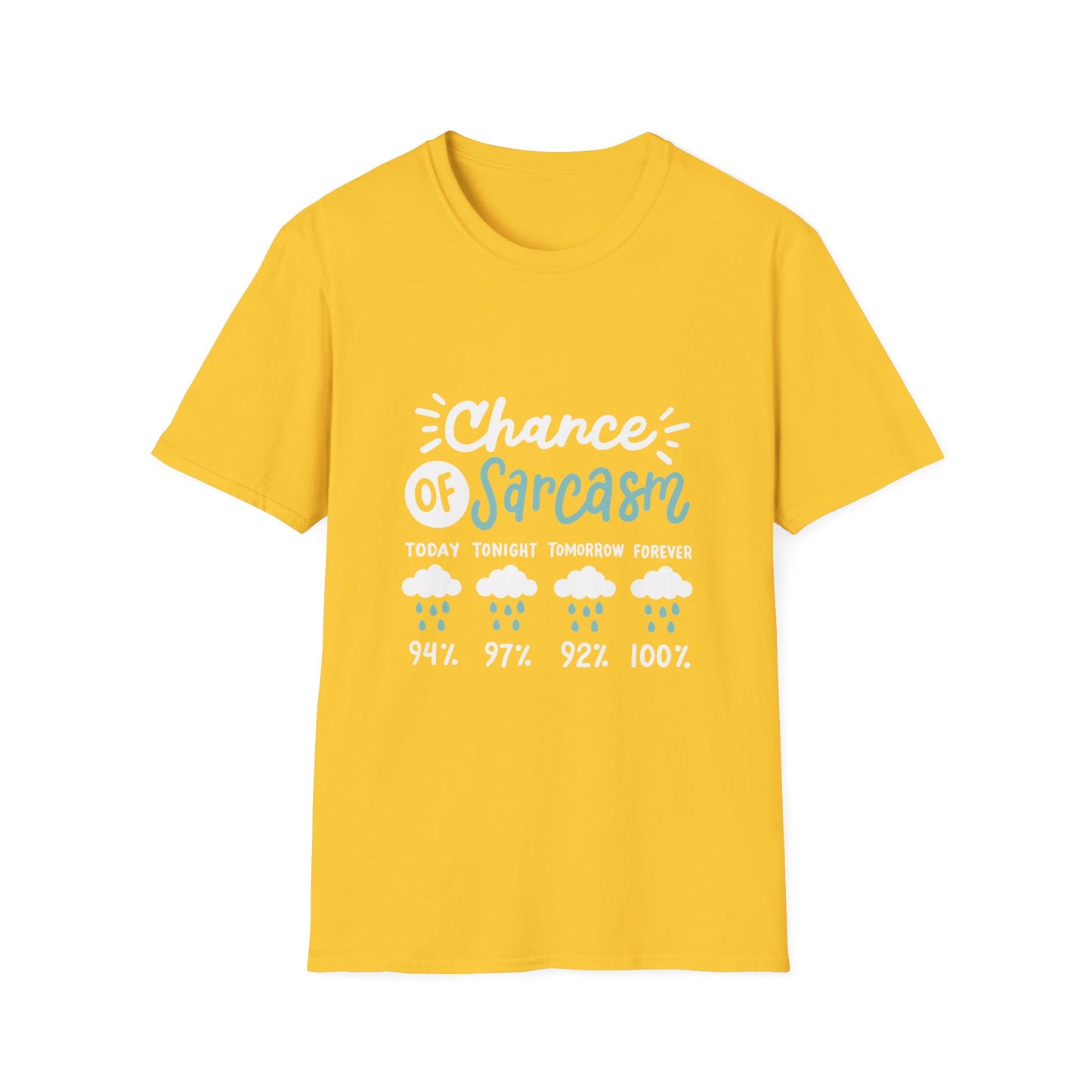 Chance of Sarcasm - Unisex T