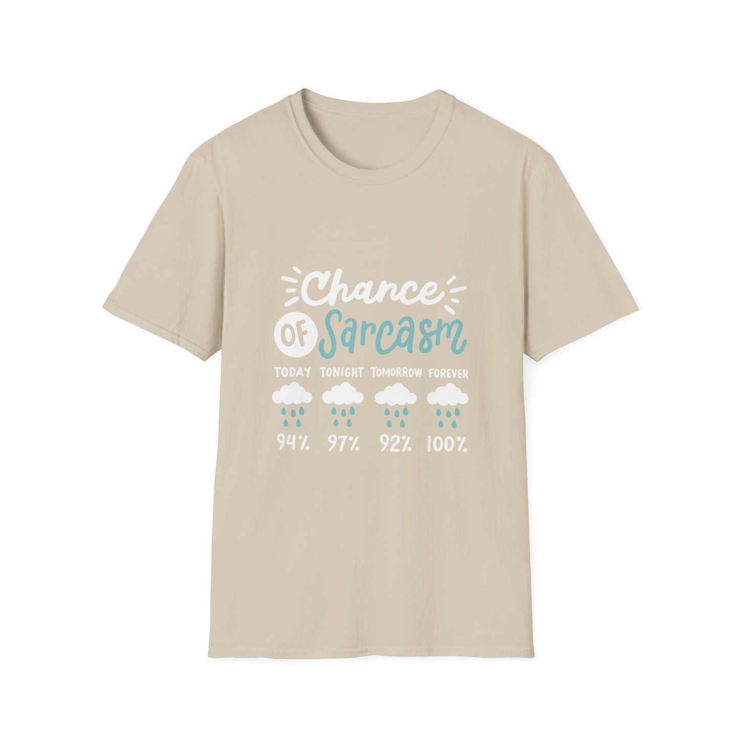 Chance of Sarcasm - Unisex T