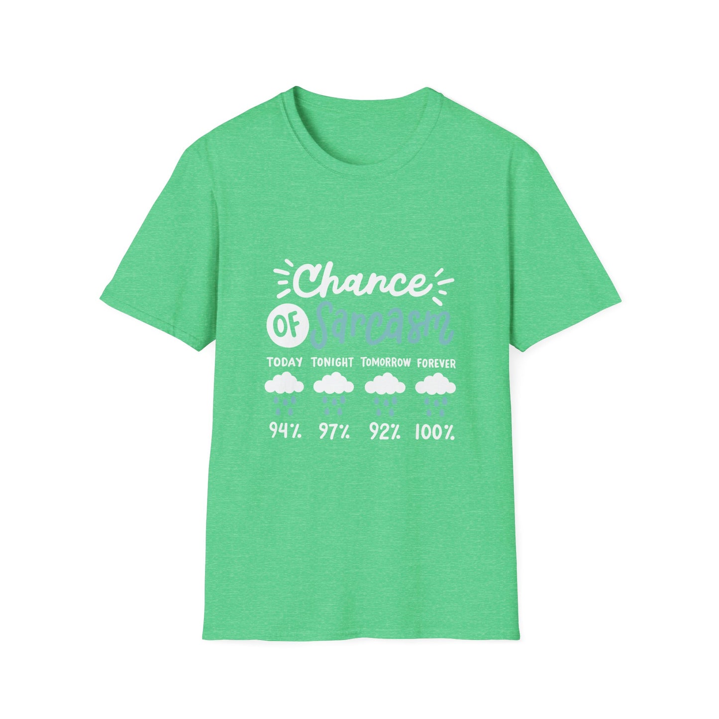 Chance of Sarcasm - Unisex T