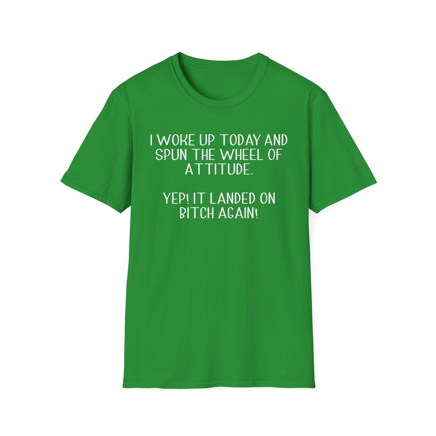 Woke Up A Bitch - Unisex T