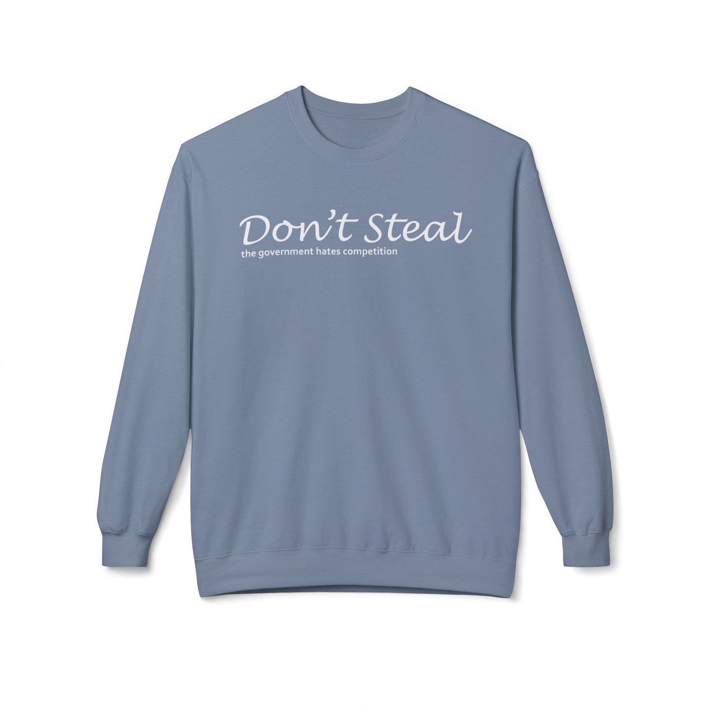 Don't Steal - Sweatshirt