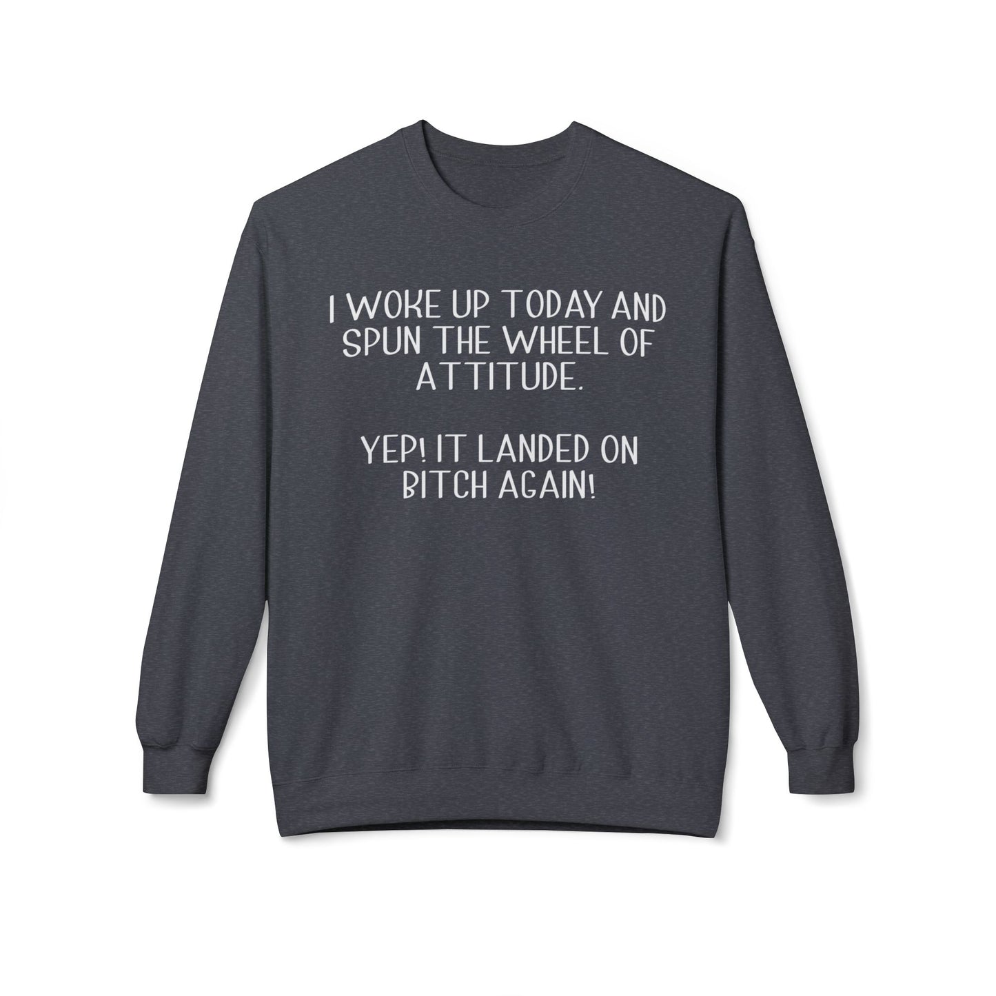 Woke Up A Bitch - Sweatshirt
