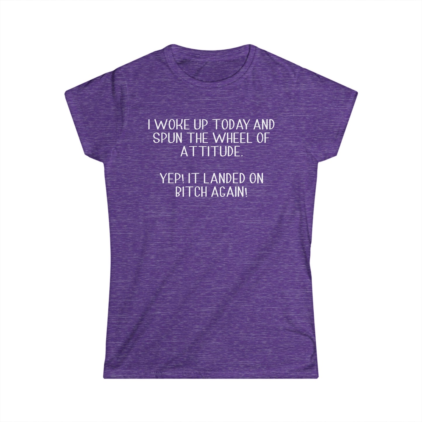 Woke Up A Bitch - Womans T