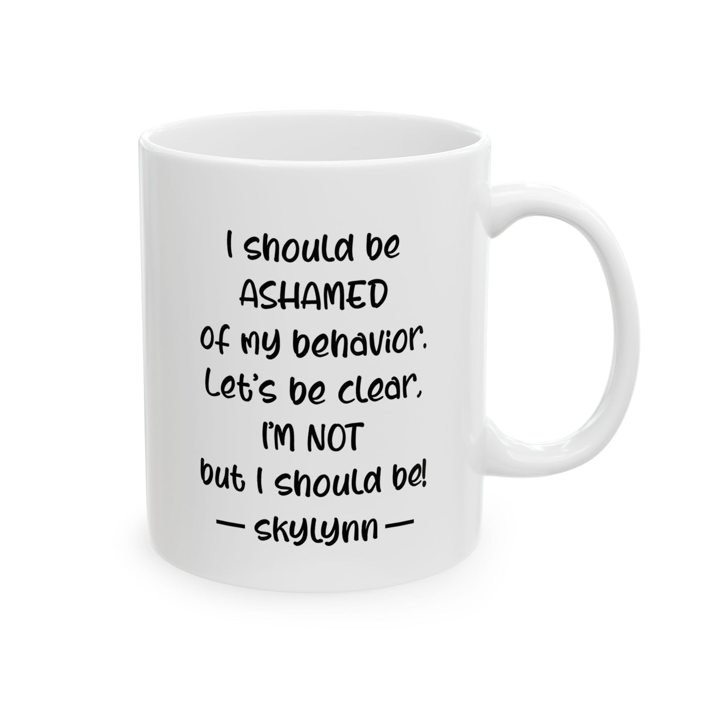 Mug - I Should Be Ashamed - Personalized