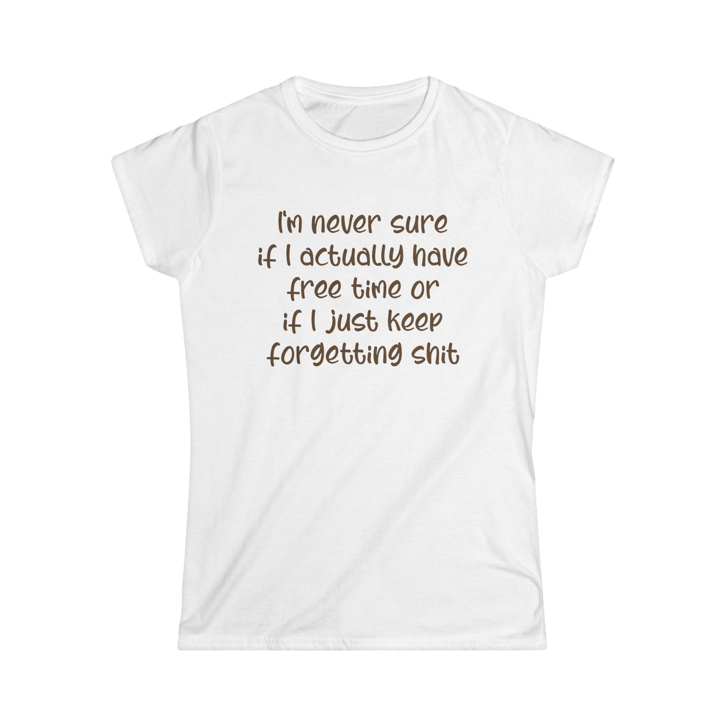 I'm Never Sure - Womans T