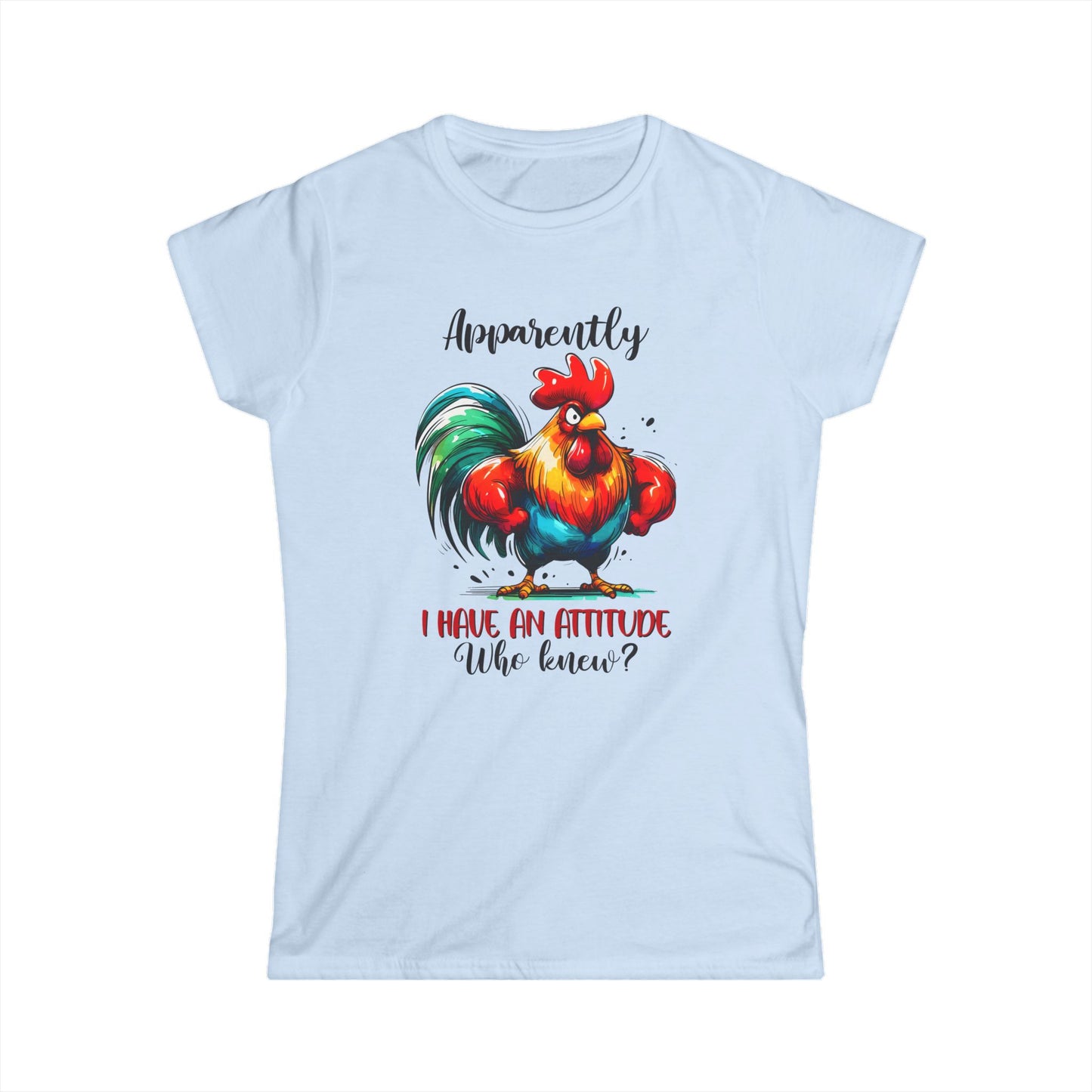 Apparently I Have An Attitude - Womans T