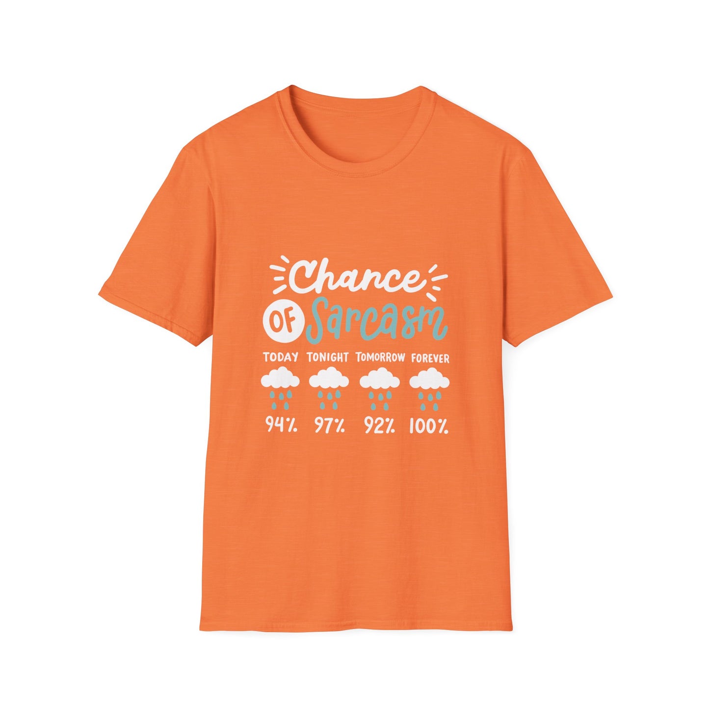 Chance of Sarcasm - Unisex T
