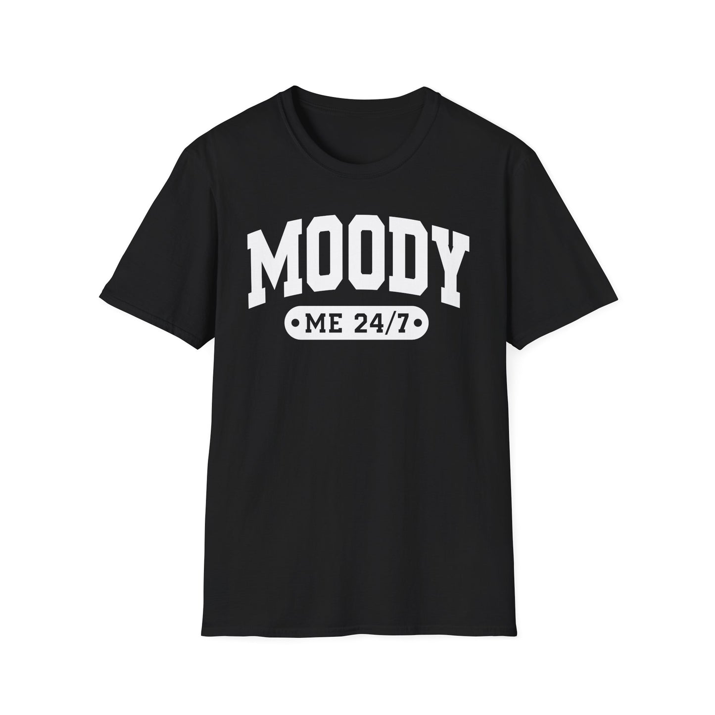 Moody Me 24/7 - Unisex T