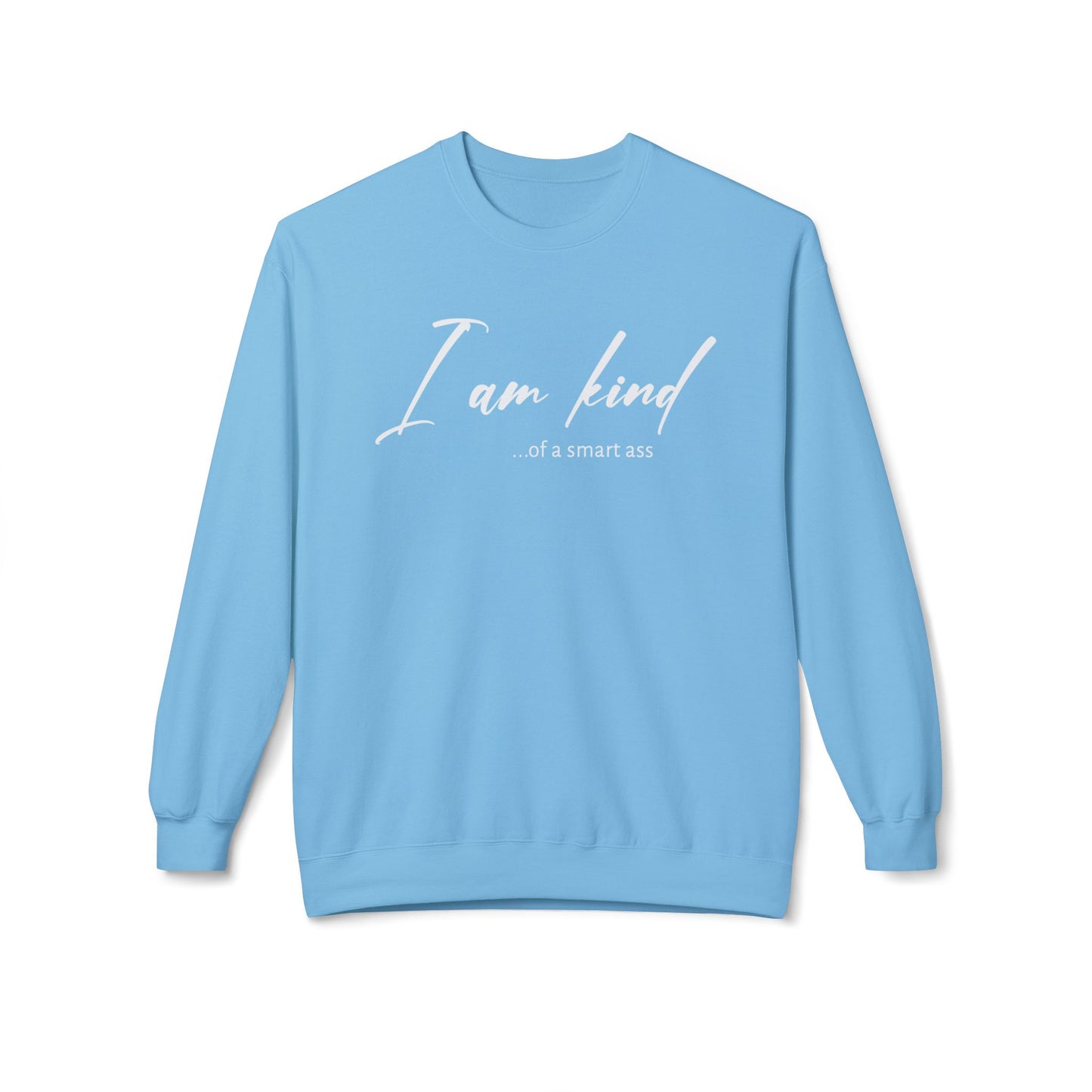 I am Kind Of A Smart Ass - Sweatshirt