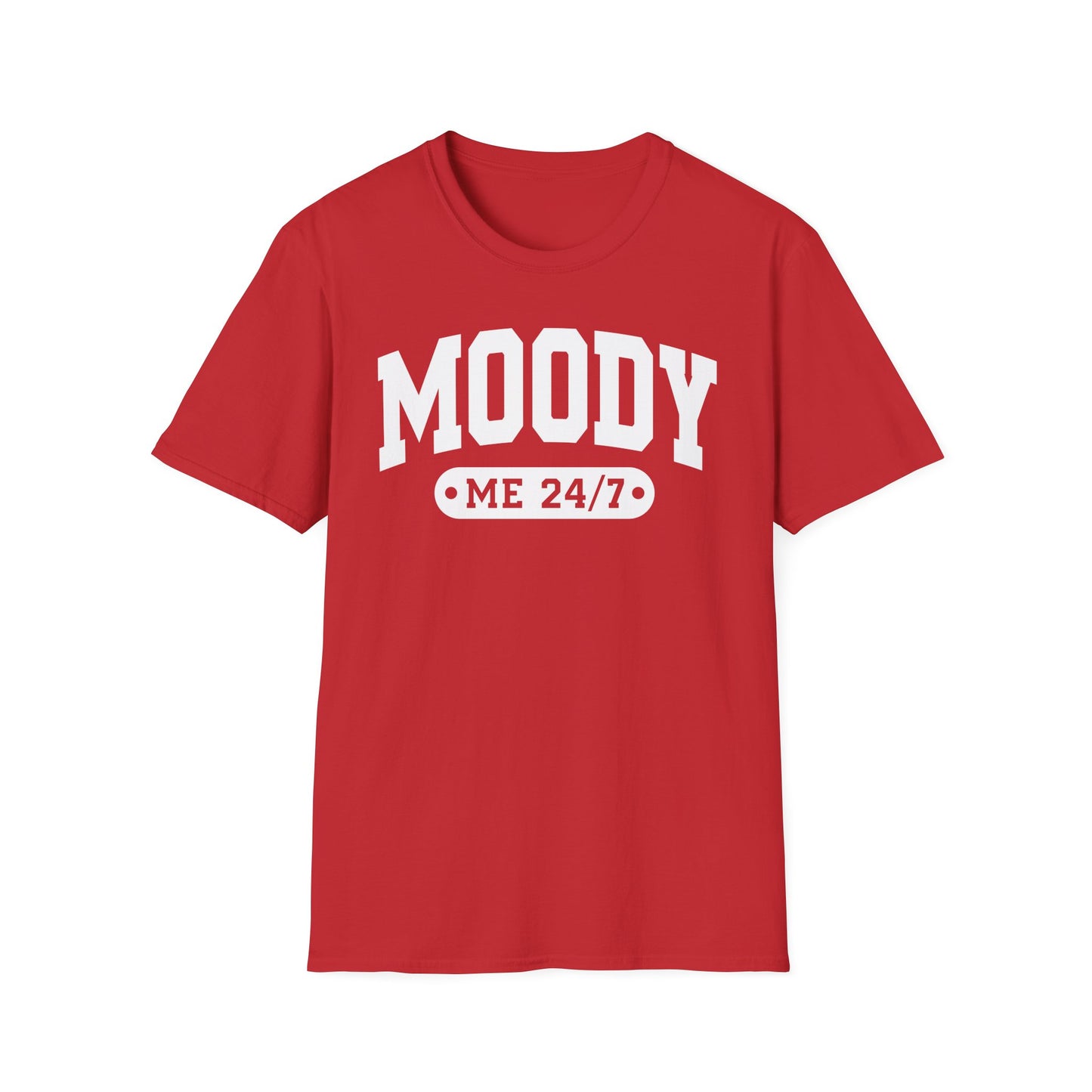Moody Me 24/7 - Unisex T