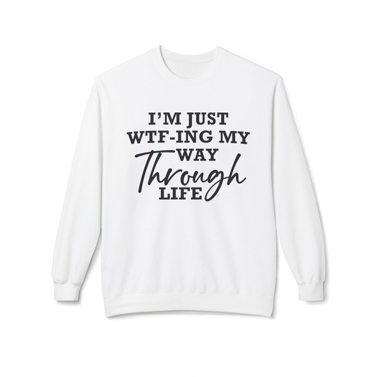 WTF Thru Life Black Design - Sweatshirt