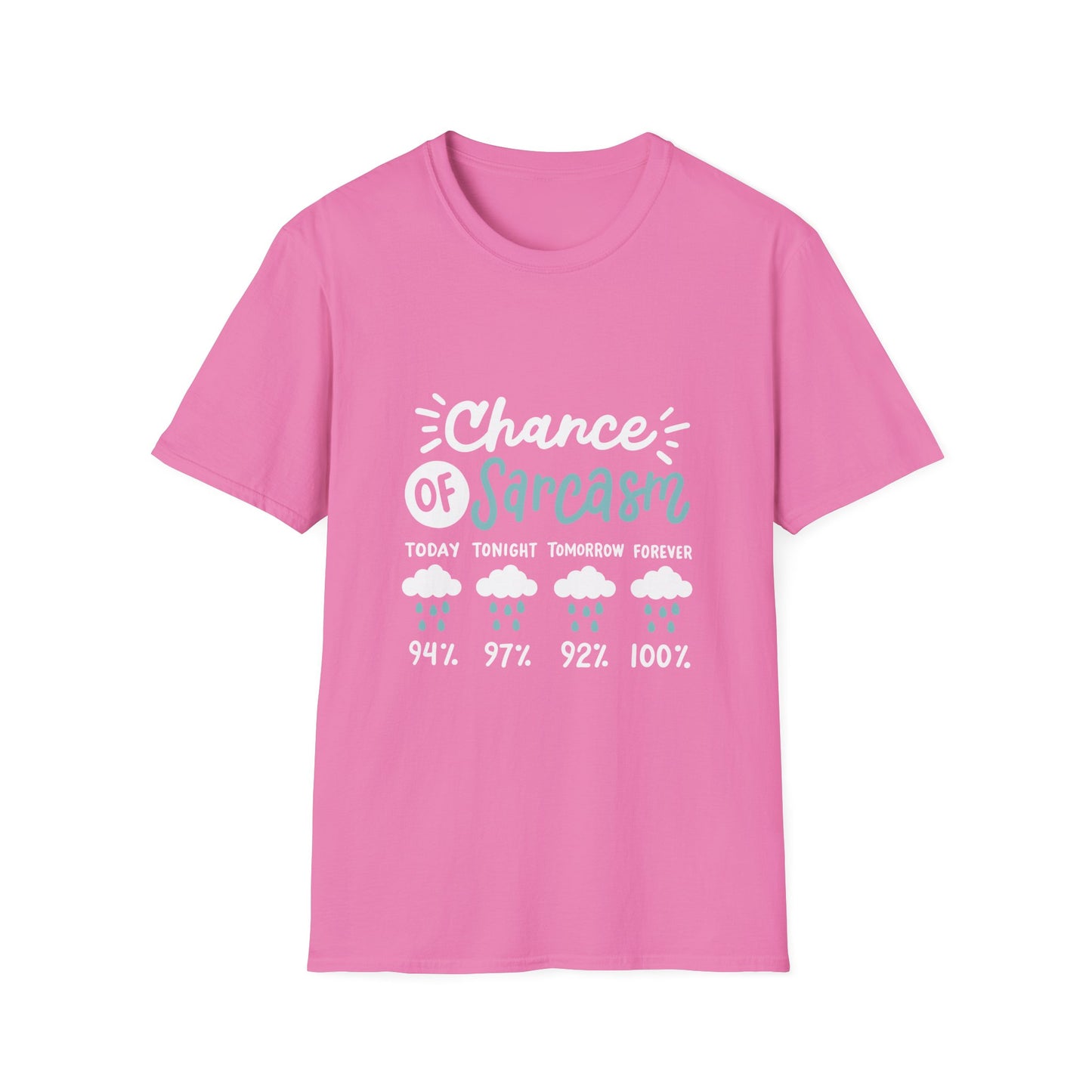 Chance of Sarcasm - Unisex T