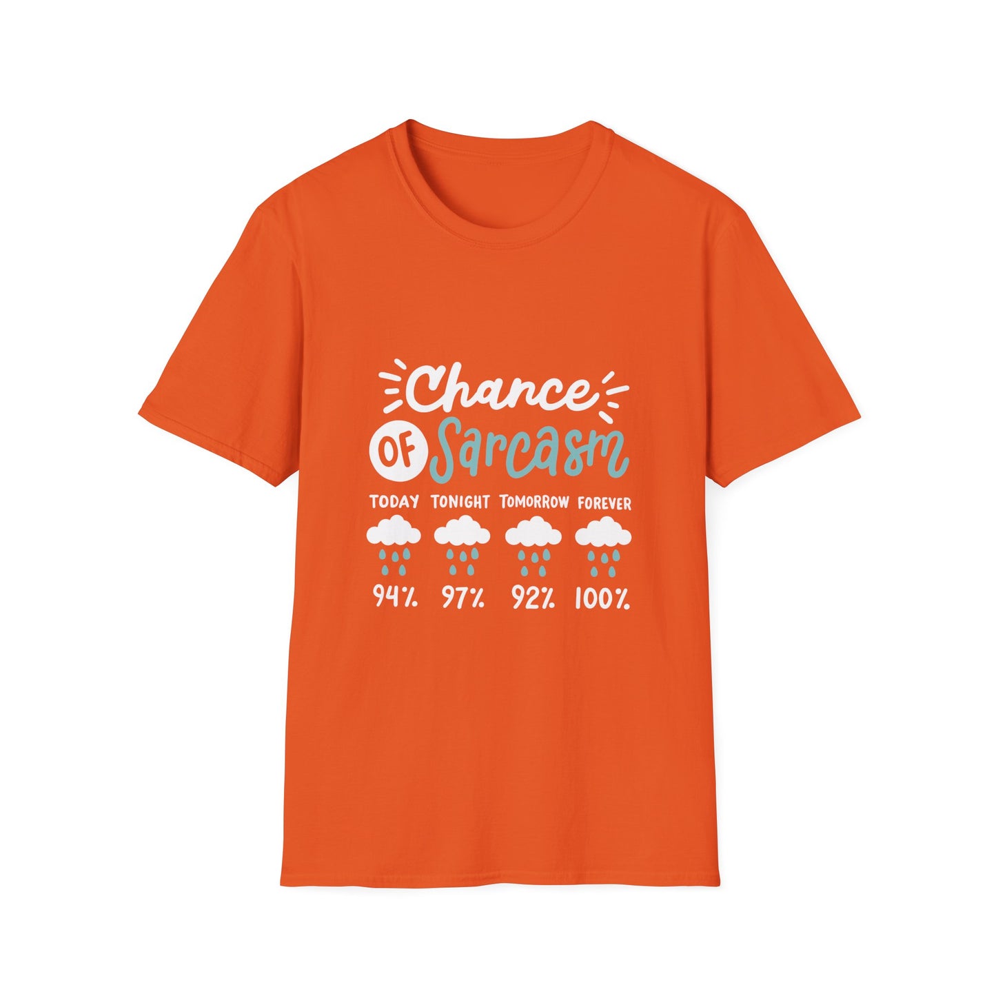 Chance of Sarcasm - Unisex T
