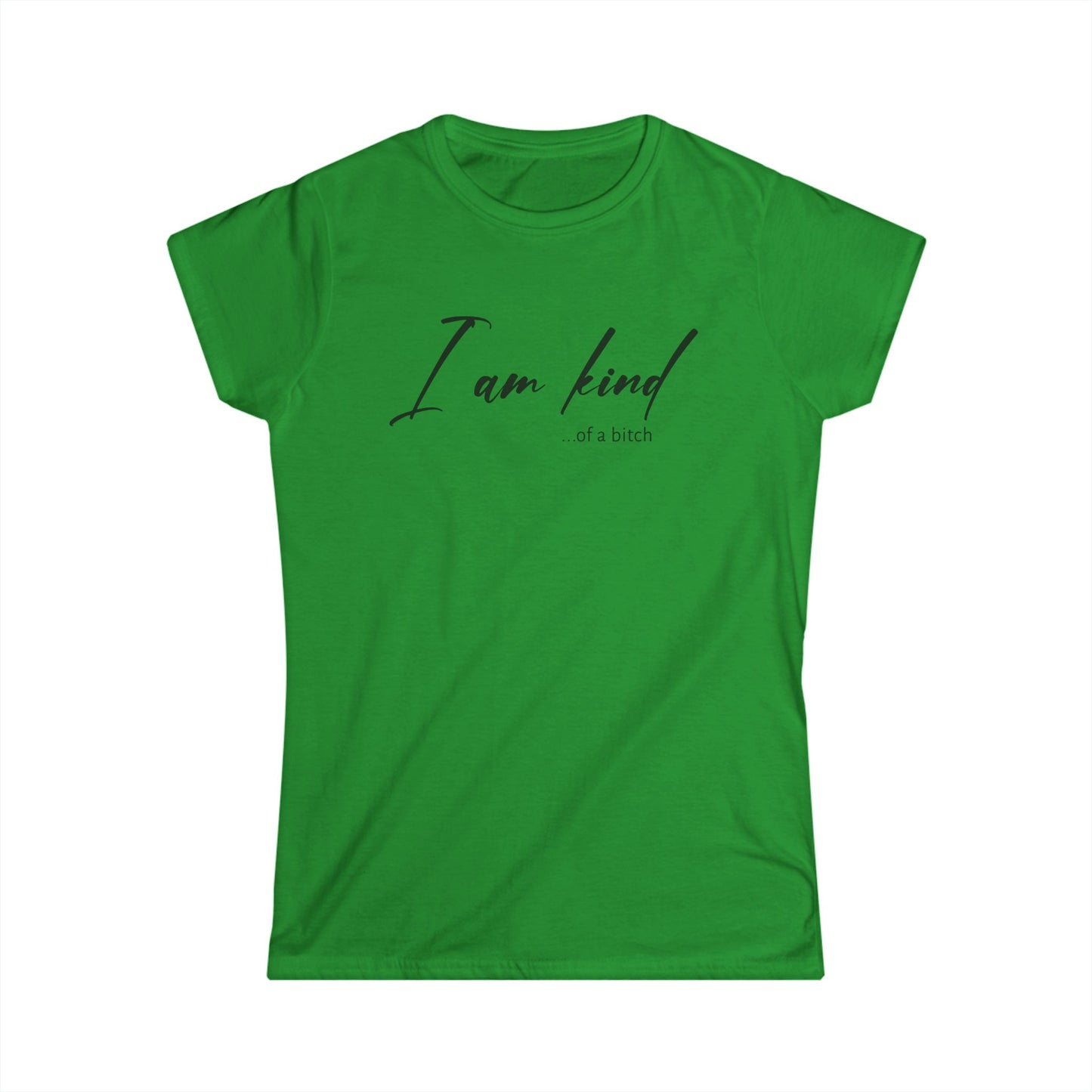 I am Kind Of A Bitch - Womans T