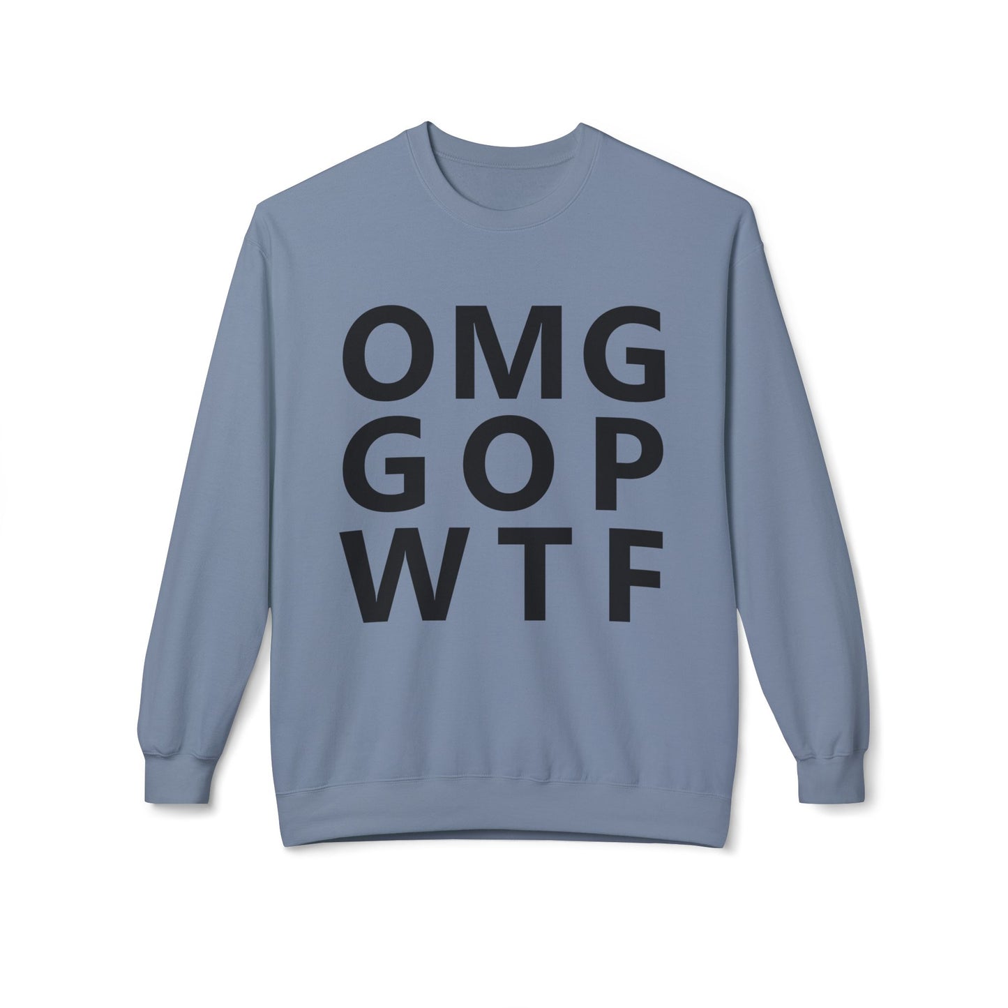 OMG GOP WTF - Sweatshirt