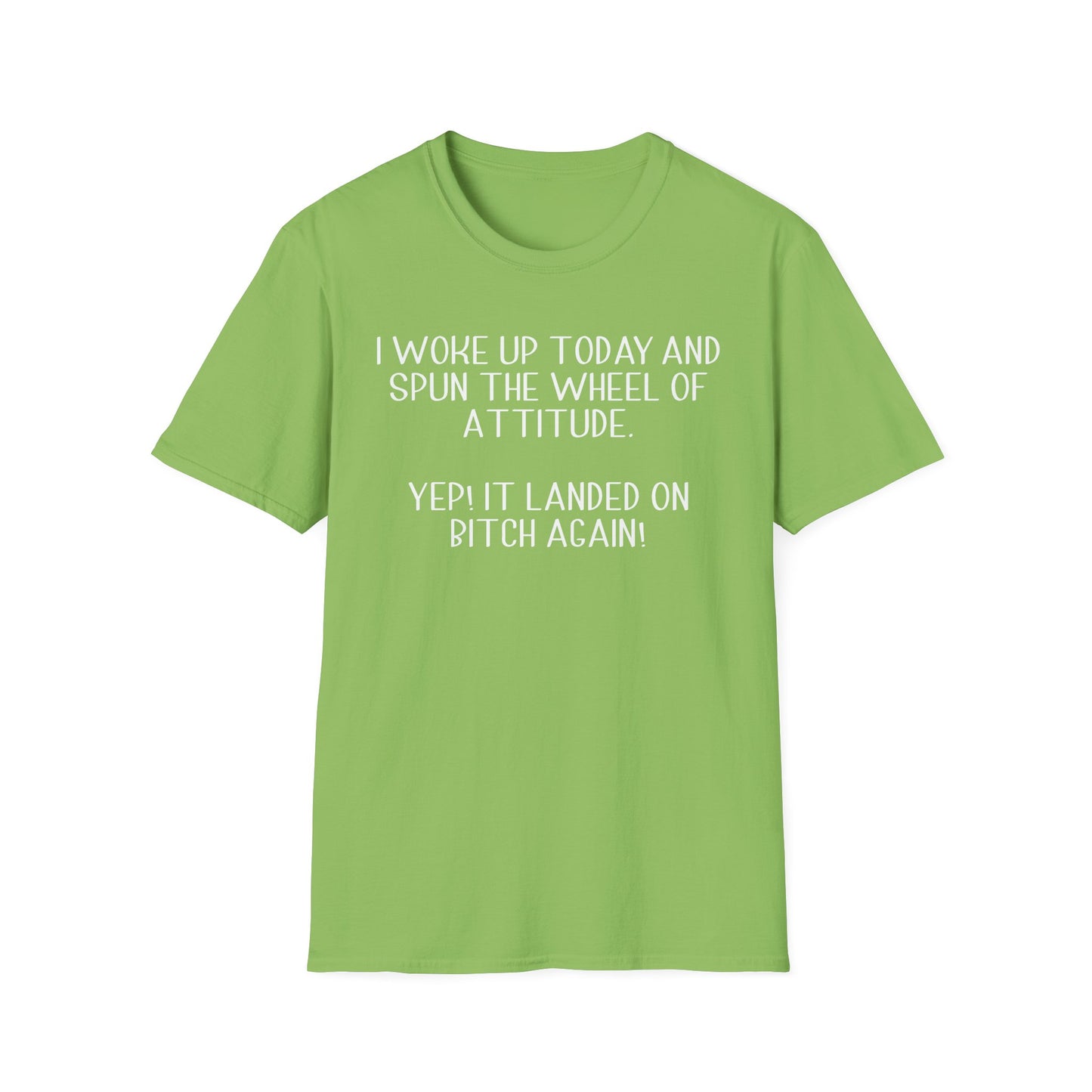 Woke Up A Bitch - Unisex T