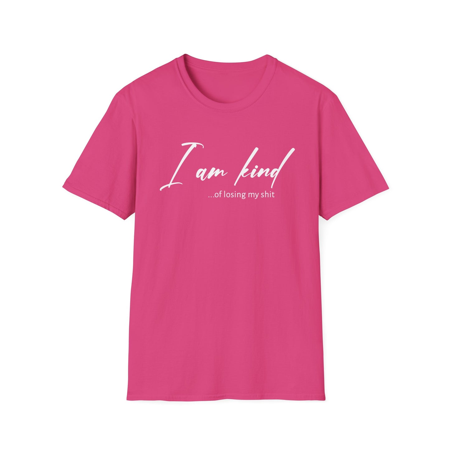I Am Kind Of Losing My Shit - Unisex T