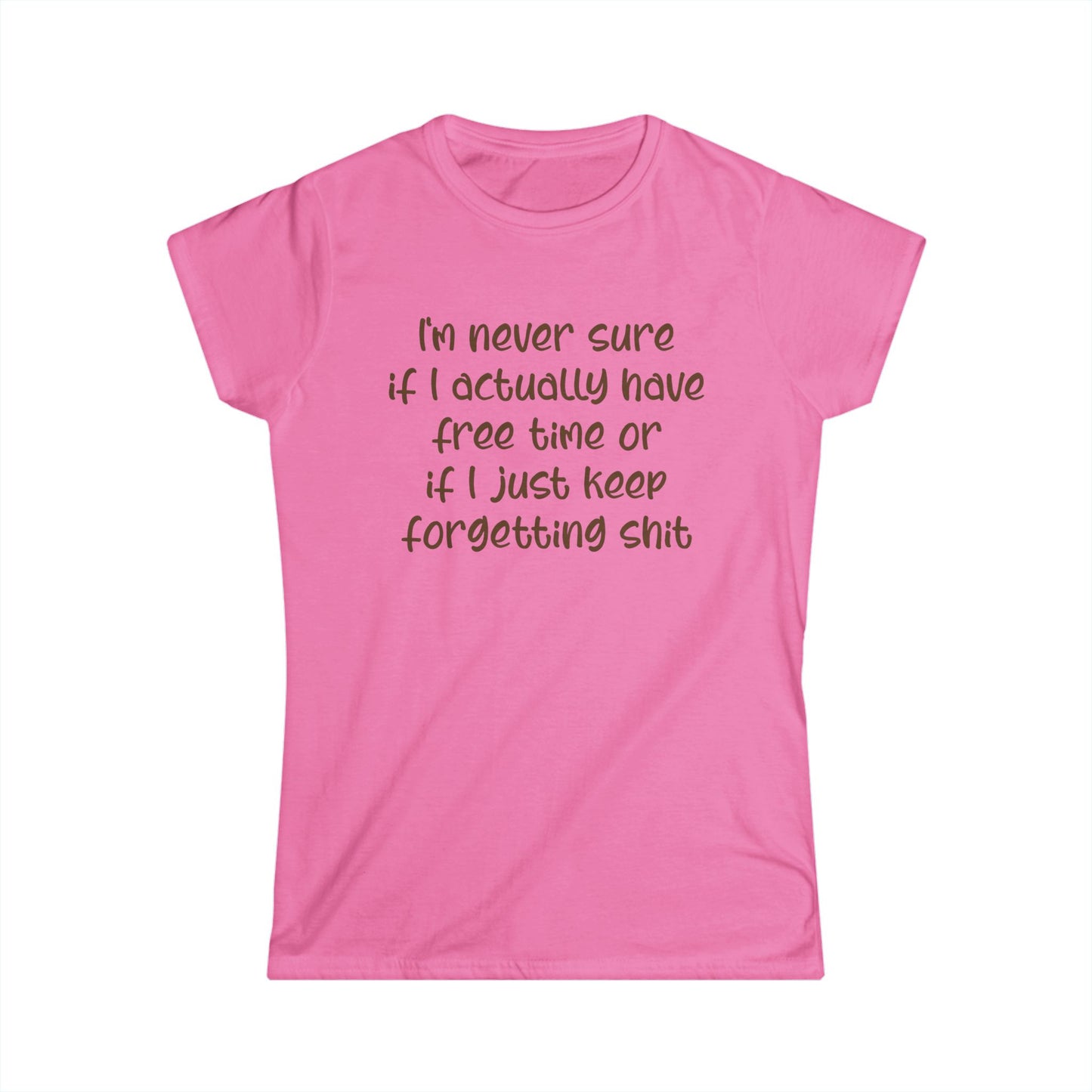I'm Never Sure - Womans T