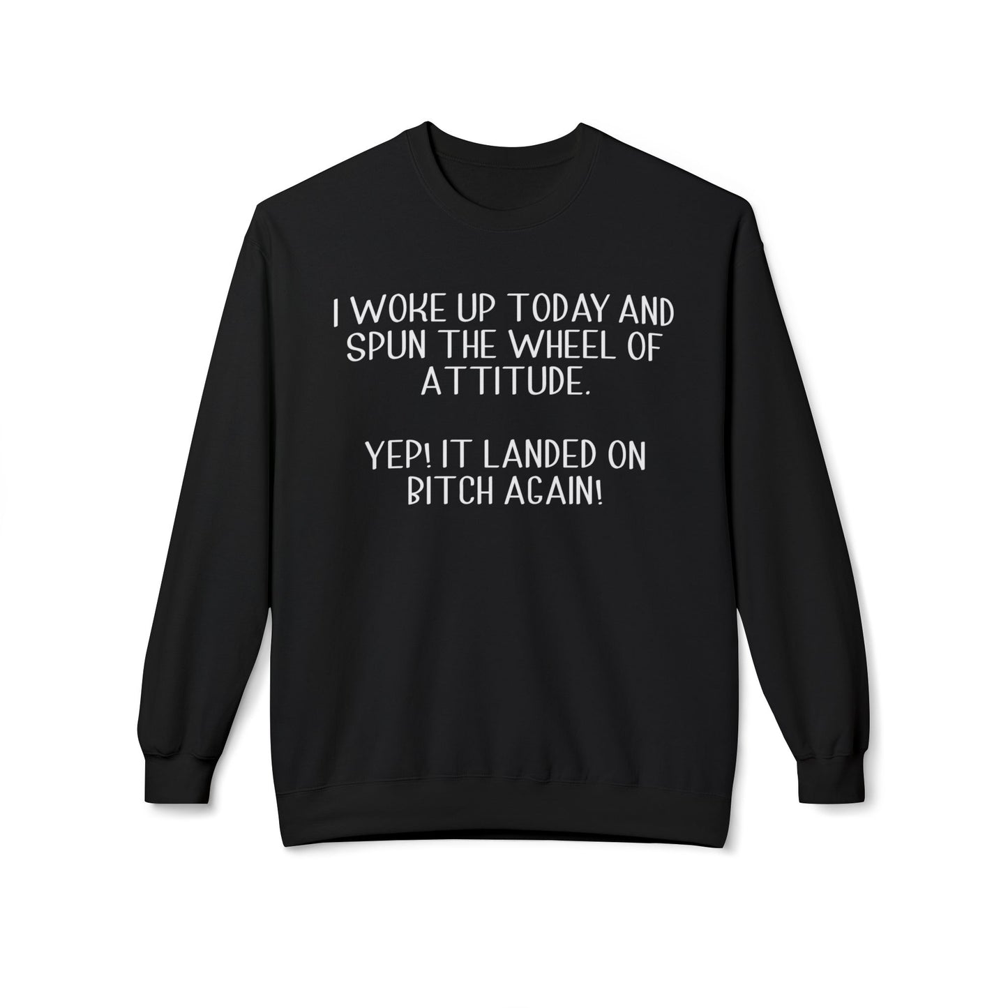 Woke Up A Bitch - Sweatshirt