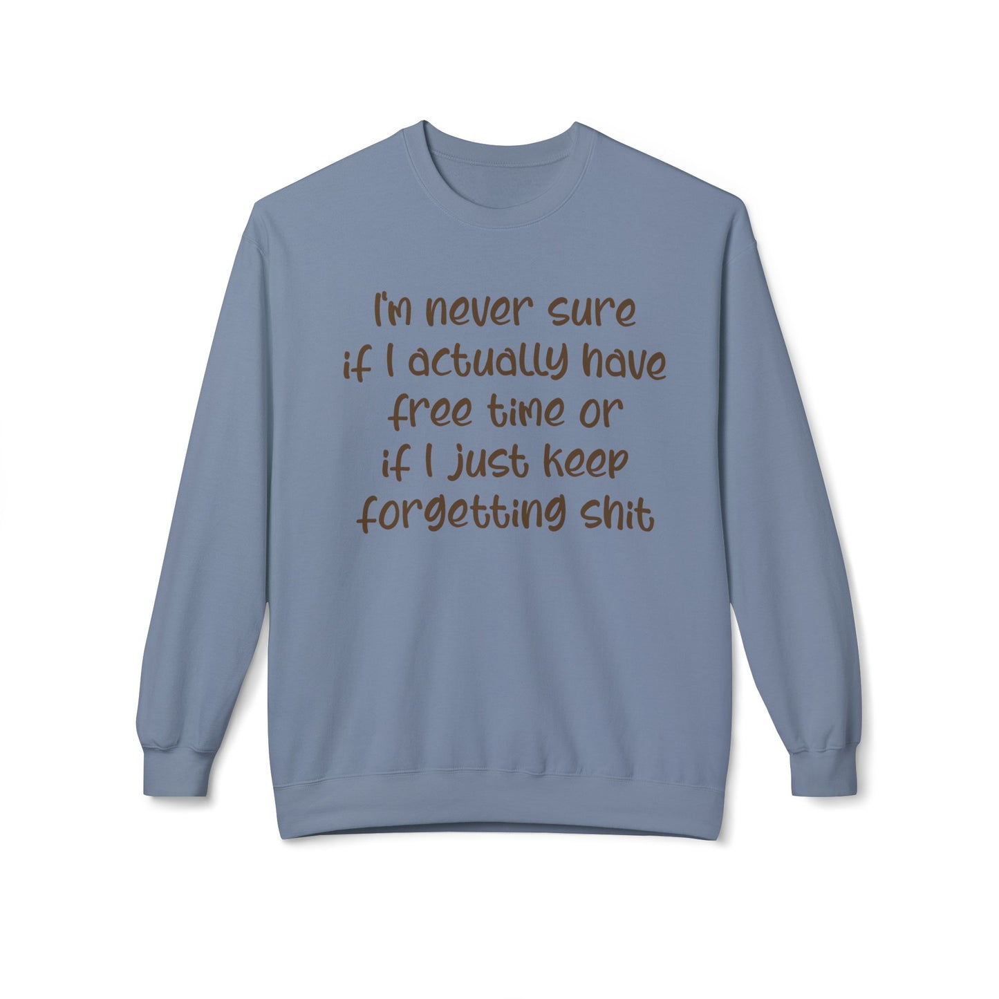 I'm Never Sure - Sweatshirt