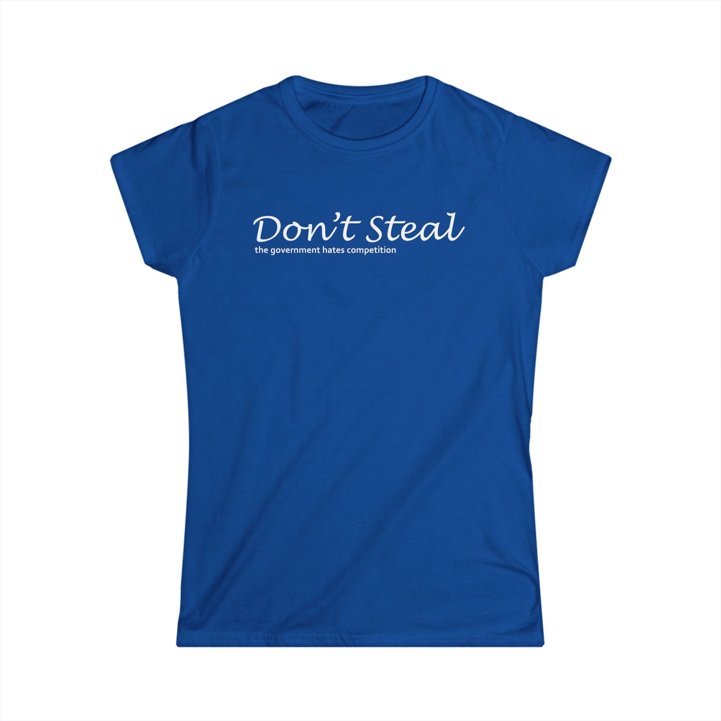 Don't Steal - Womans T