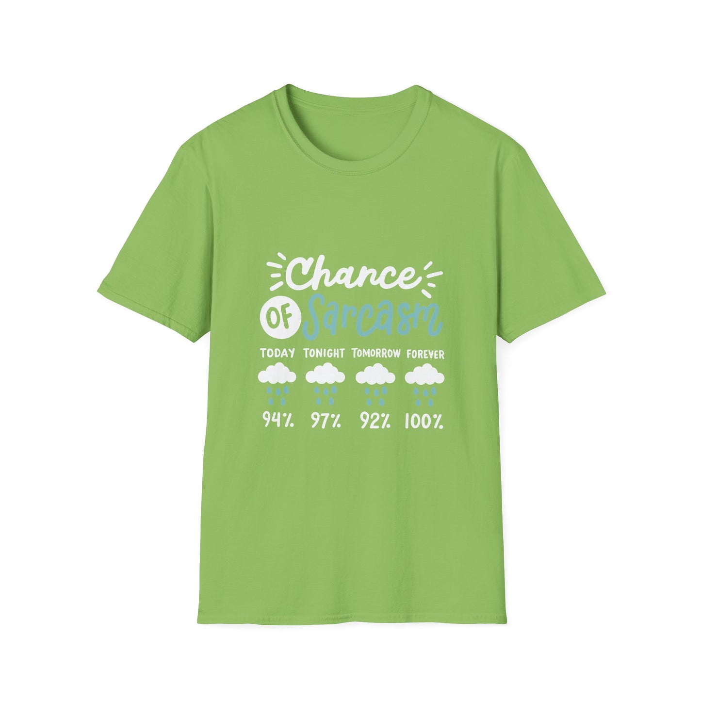 Chance of Sarcasm - Unisex T