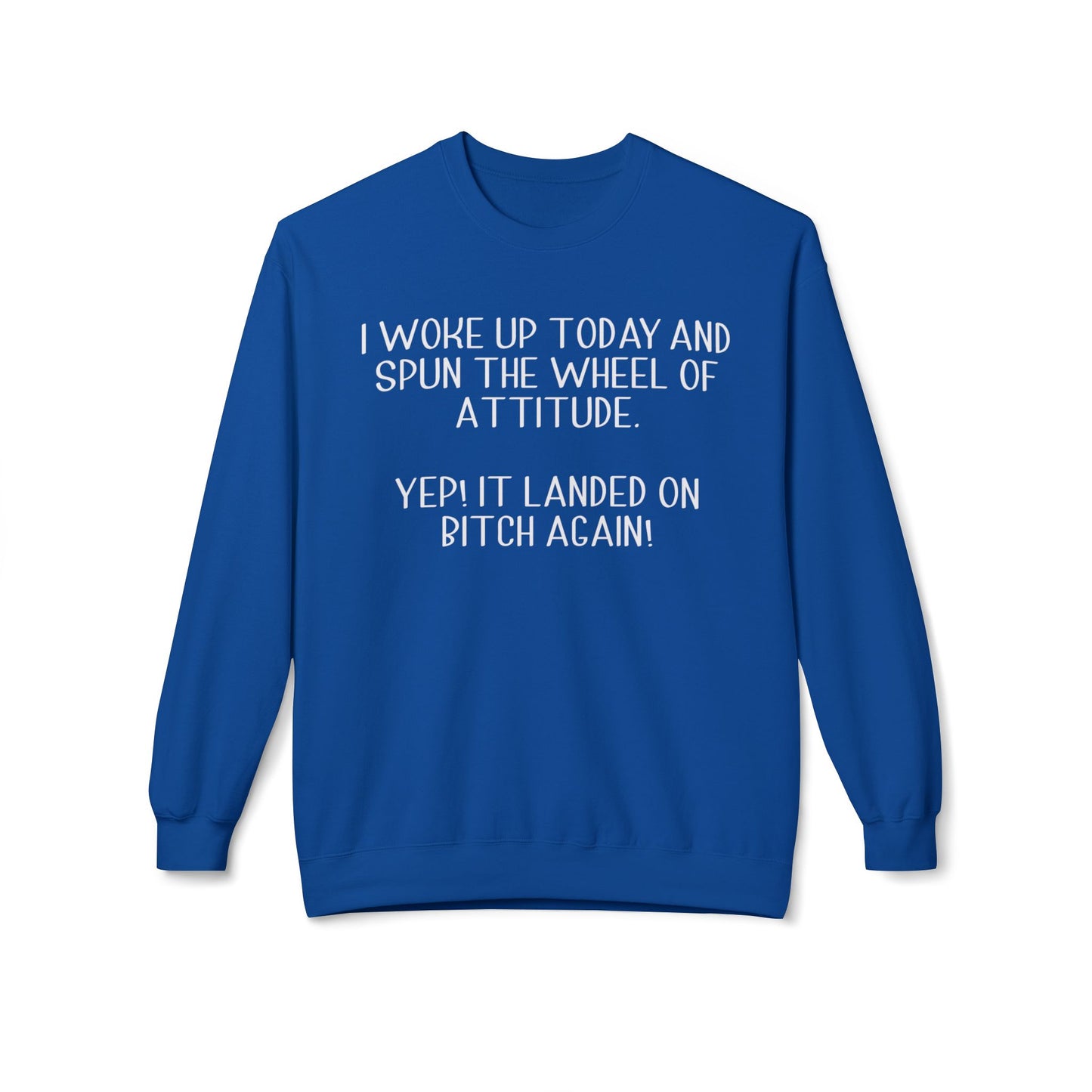 Woke Up A Bitch - Sweatshirt