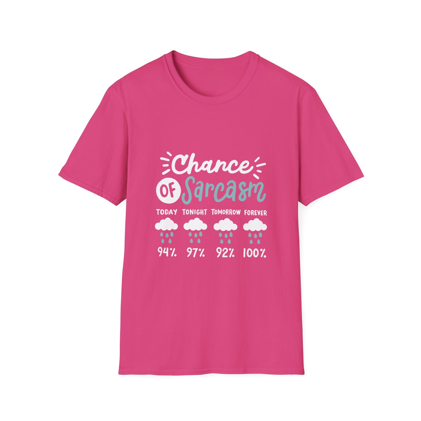 Chance of Sarcasm - Unisex T