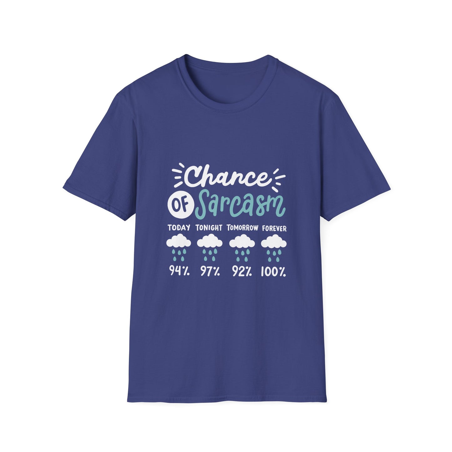Chance of Sarcasm - Unisex T