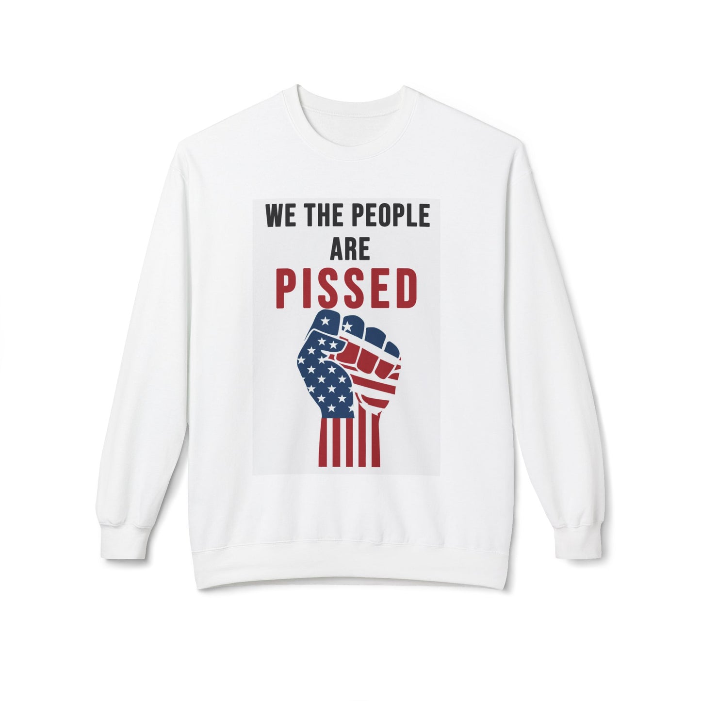 We The People Are Pissed - Sweatshirt