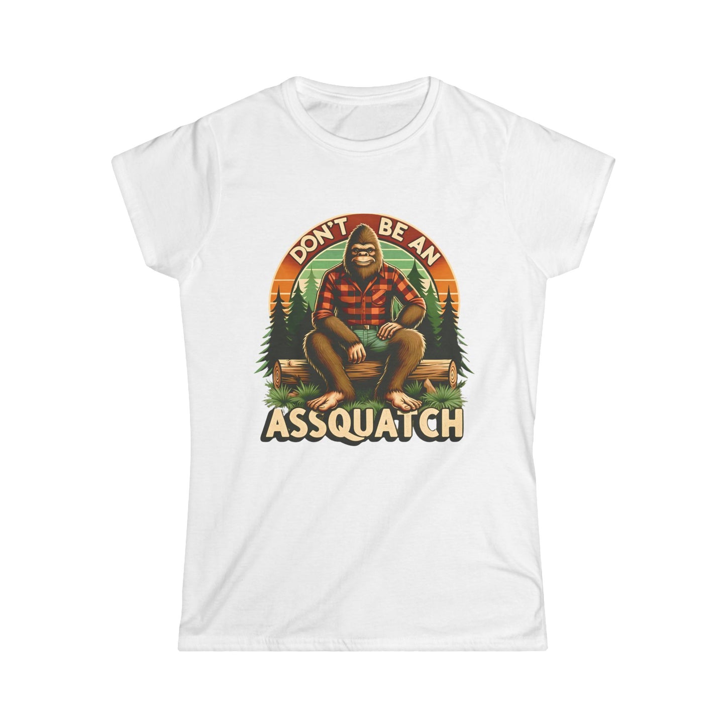Don't Be An Assquatch - Womans T