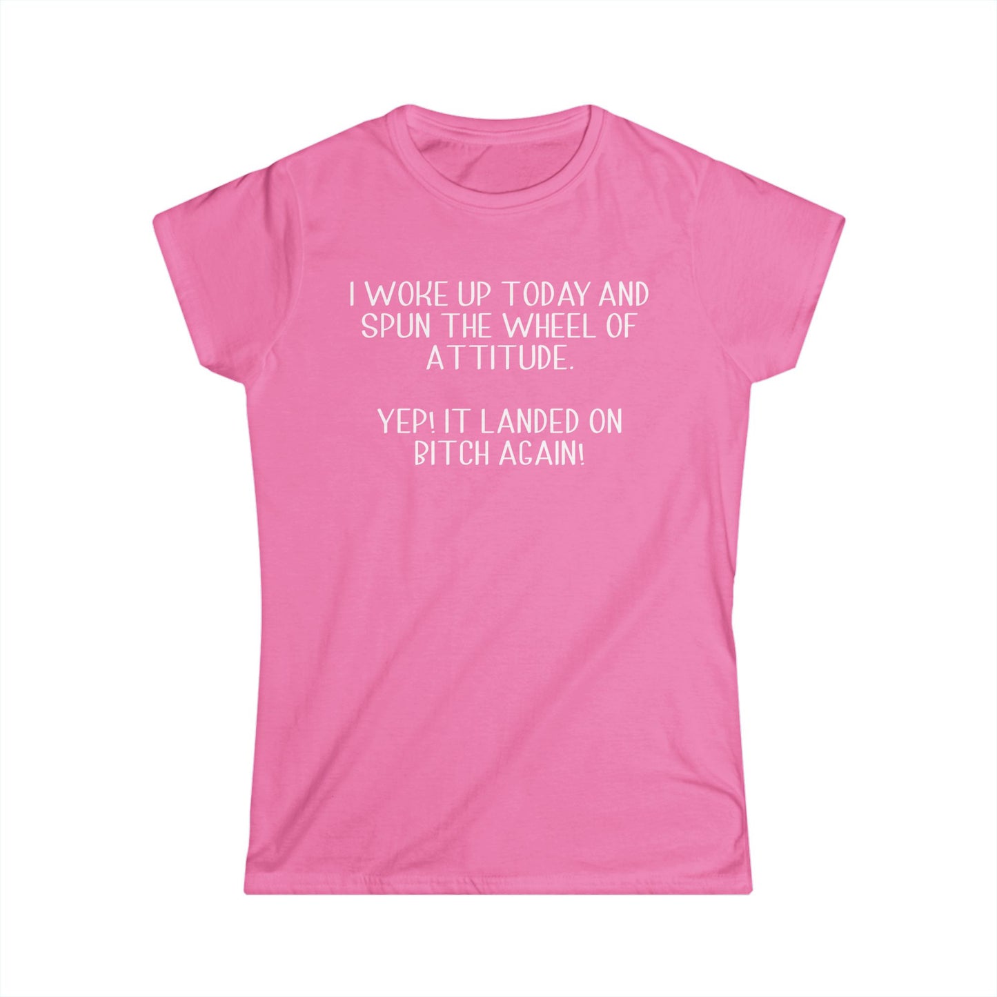 Woke Up A Bitch - Womans T
