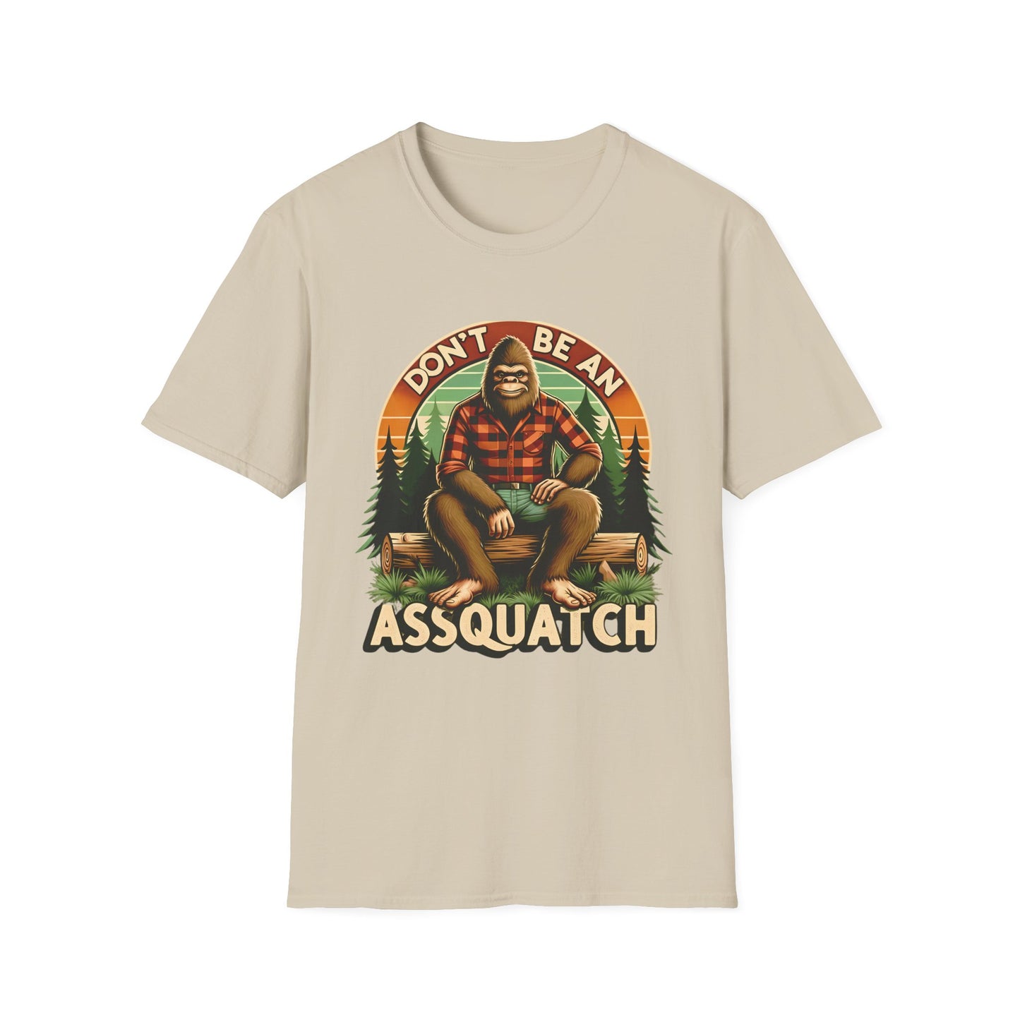 Don't Be An Aassquatch - Unisex T