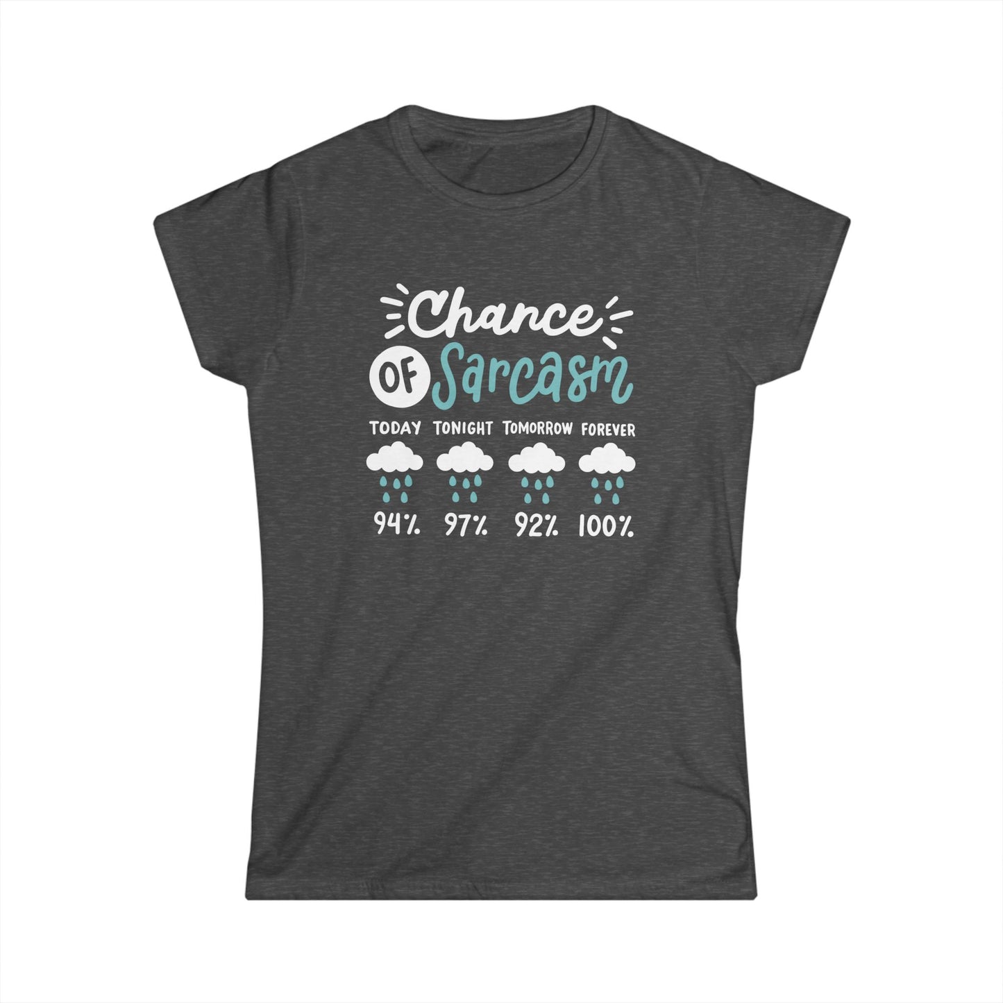 Chance of Sarcasm - Womans T