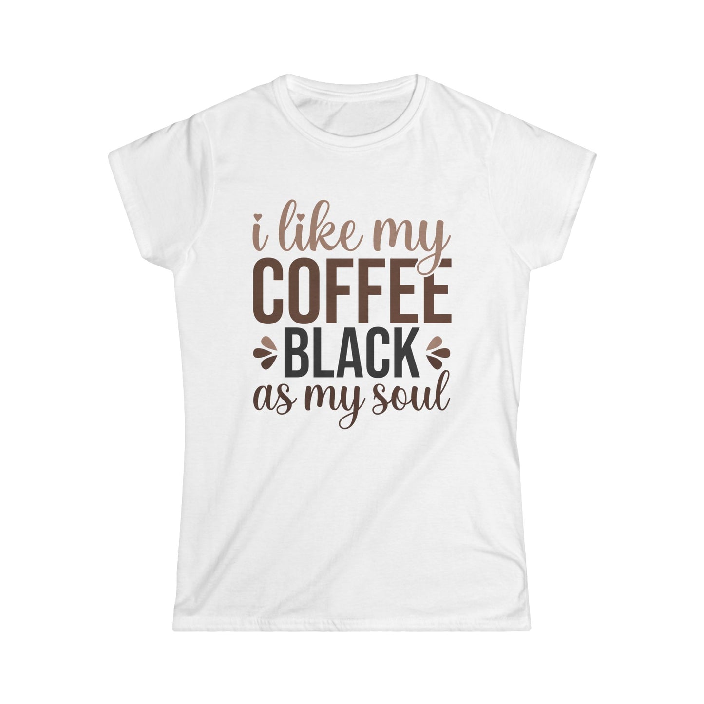I Like My Coffee Black - Womans T