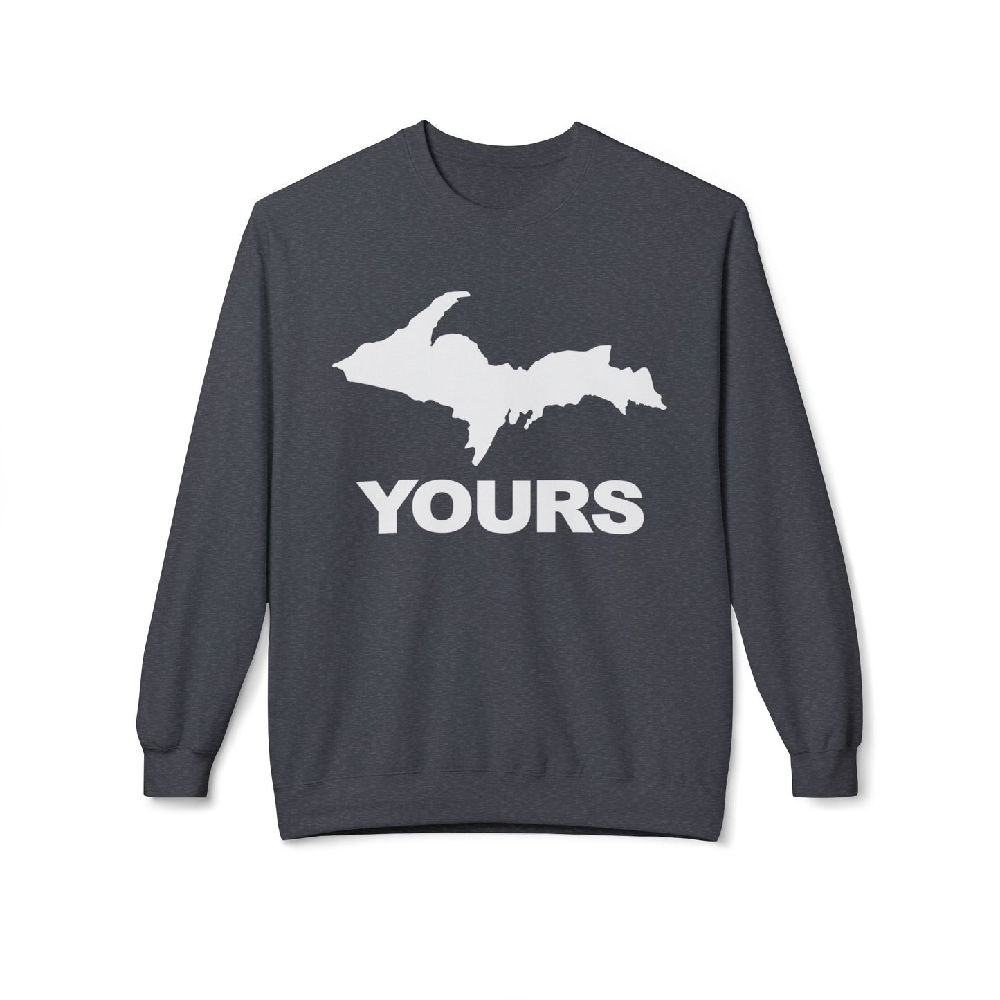 Michigan UP Yours - Sweatshirt