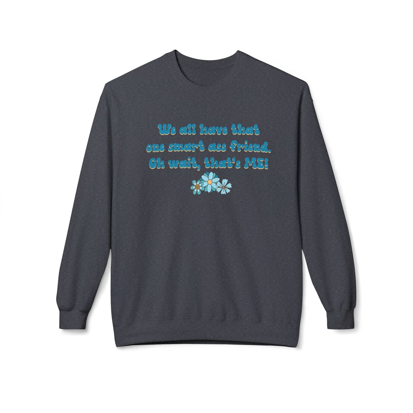 Oh Wait, That's Me - Sweatshirt