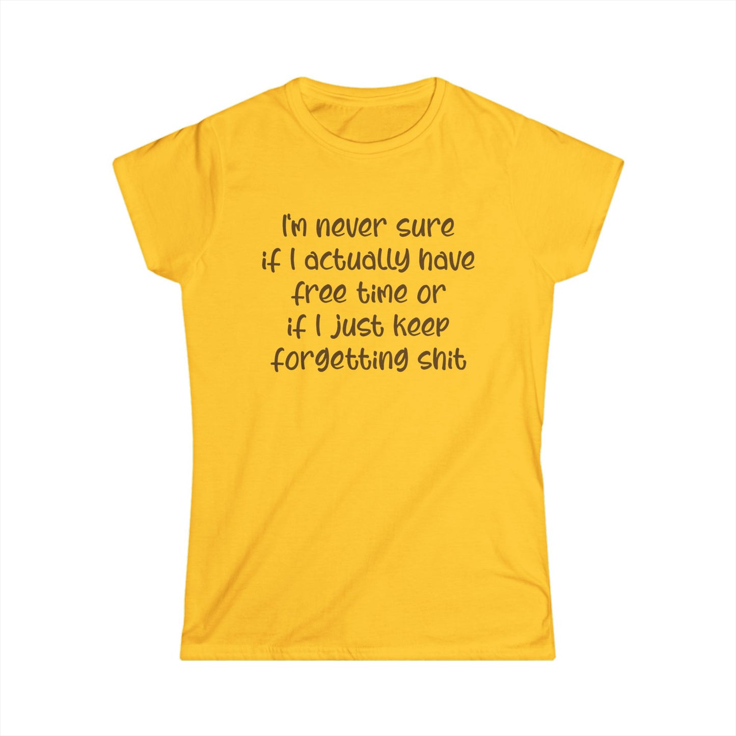 I'm Never Sure - Womans T