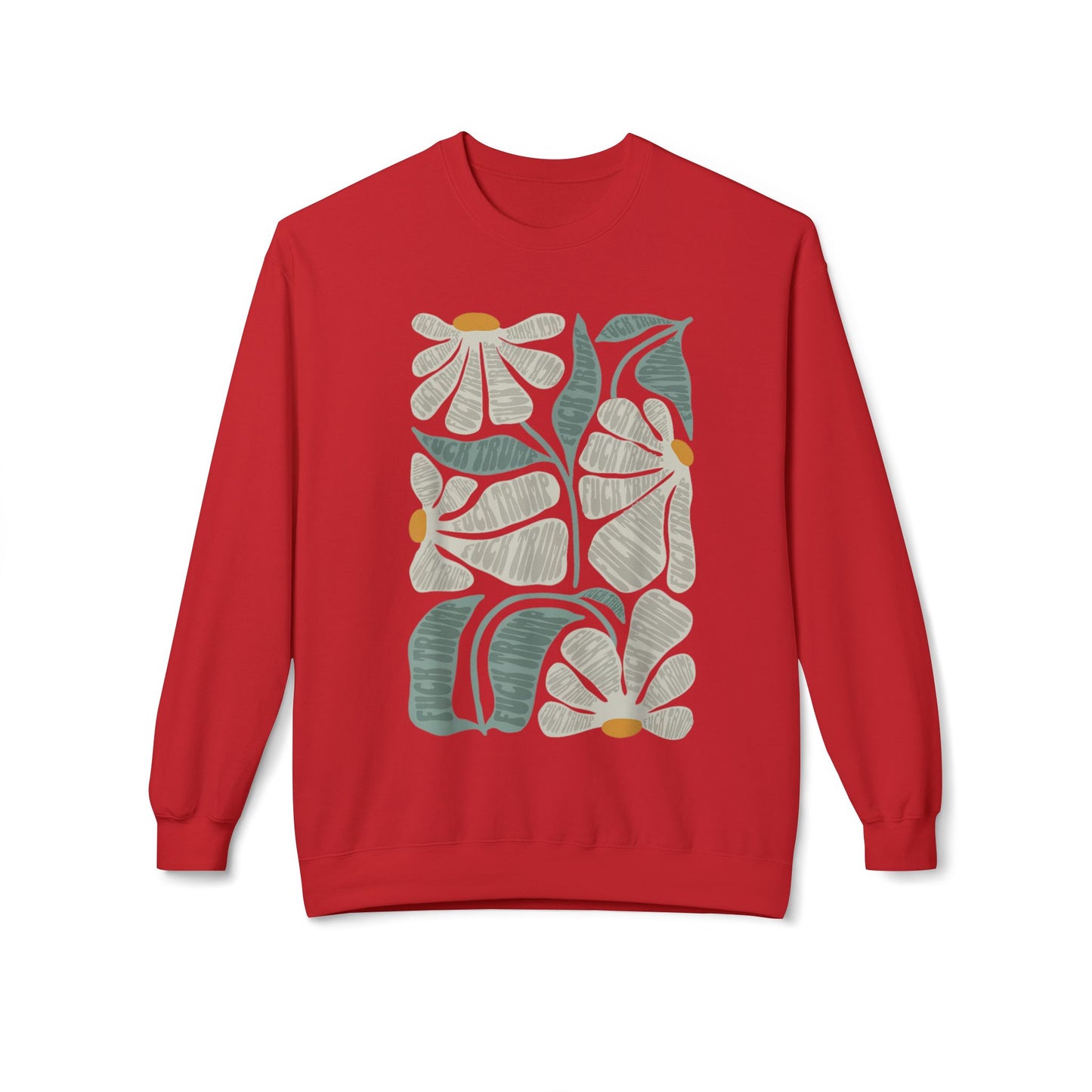 Hidden Anti Trump Flowers - Sweatshirt