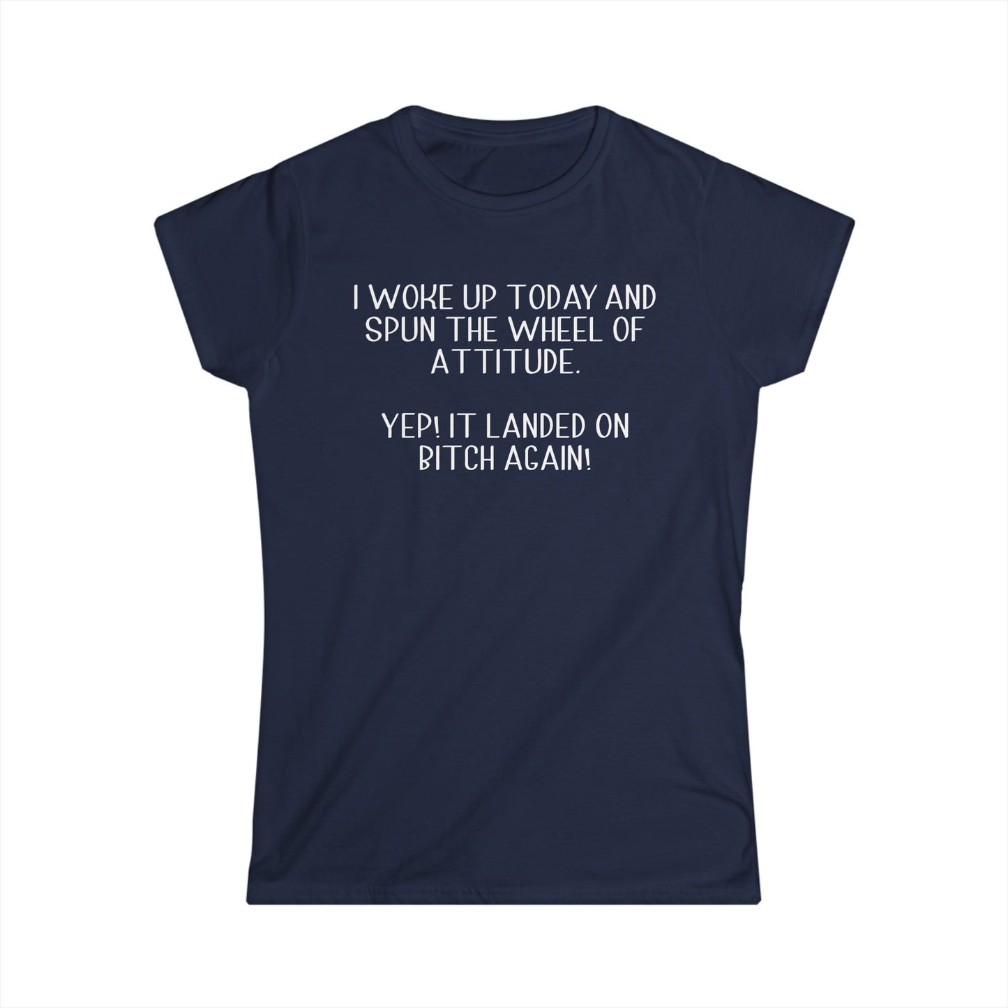 Woke Up A Bitch - Womans T