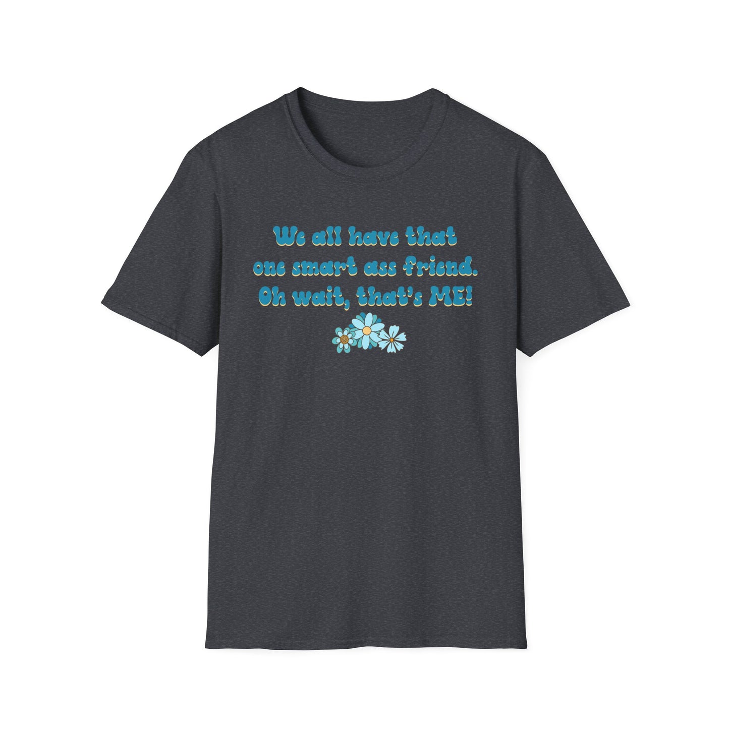 Oh Wait, That's Me - Unisex T