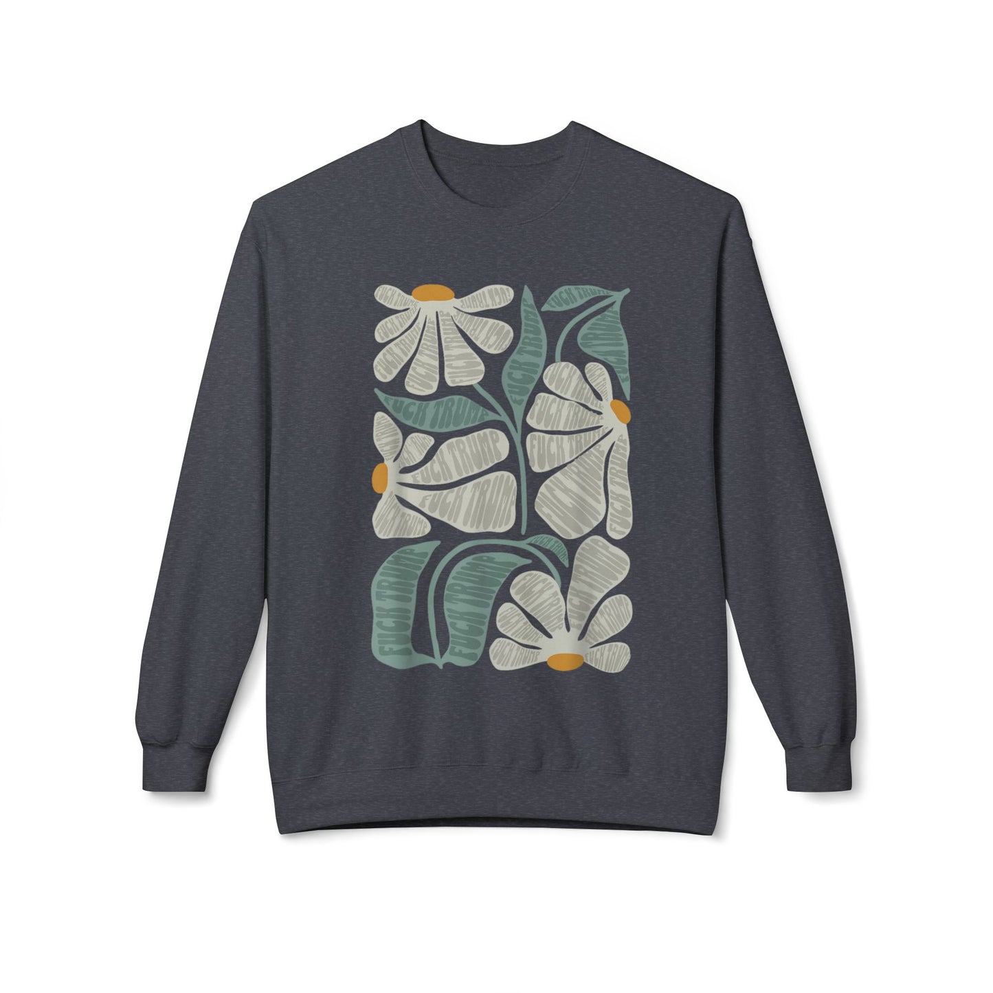 Hidden Anti Trump Flowers - Sweatshirt