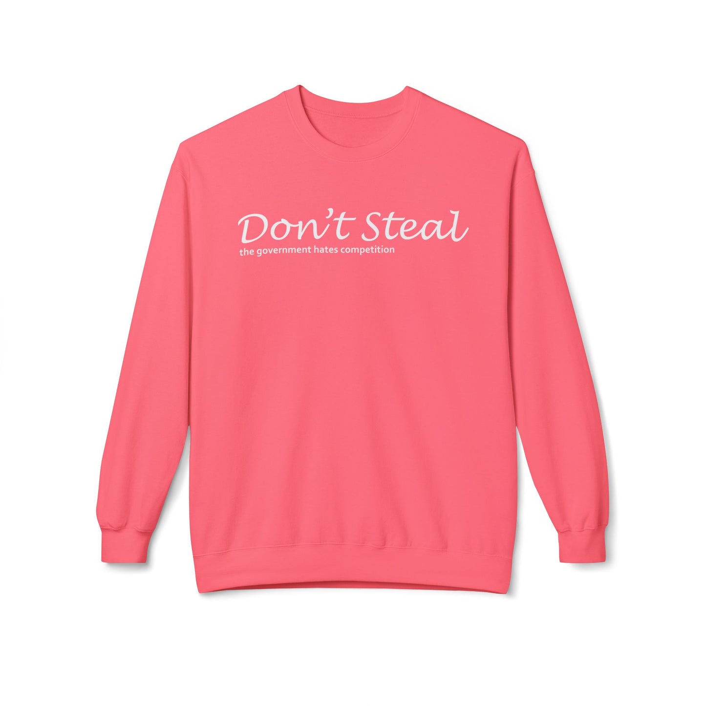 Don't Steal - Sweatshirt