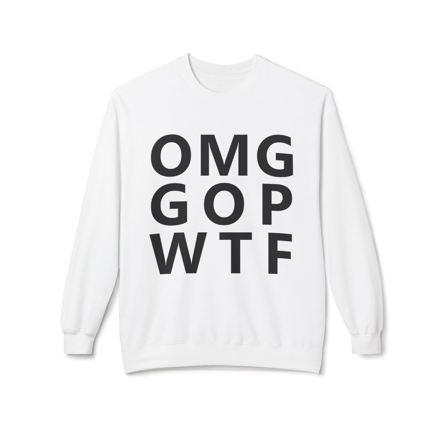 OMG GOP WTF - Sweatshirt