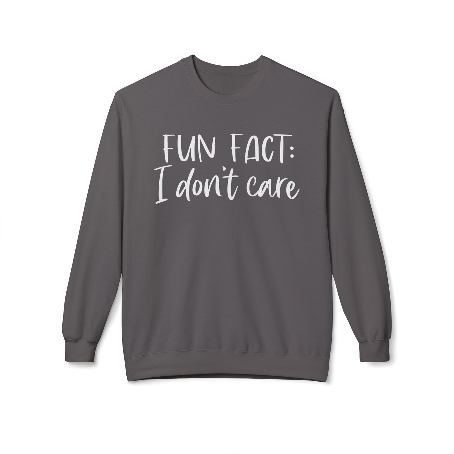 Fun Fact: I Don't Care - Sweatshirt