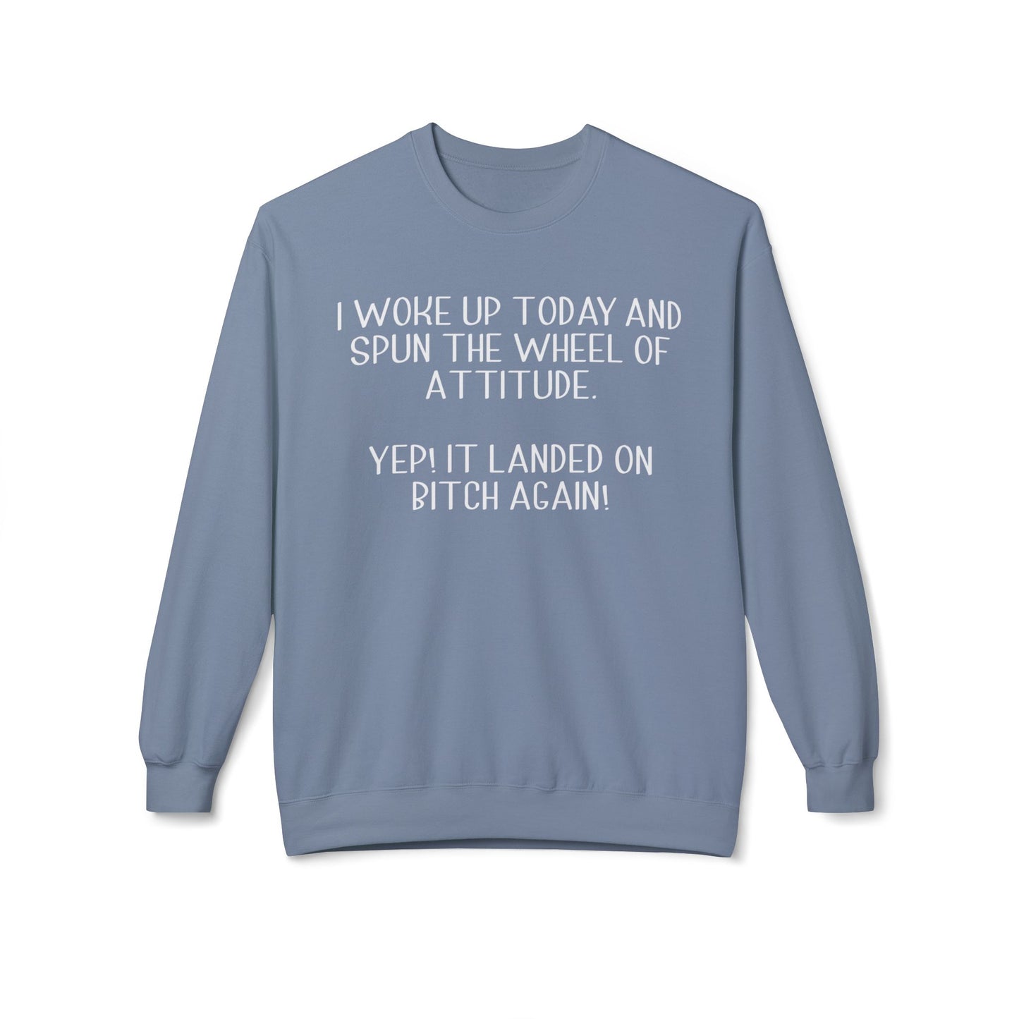 Woke Up A Bitch - Sweatshirt