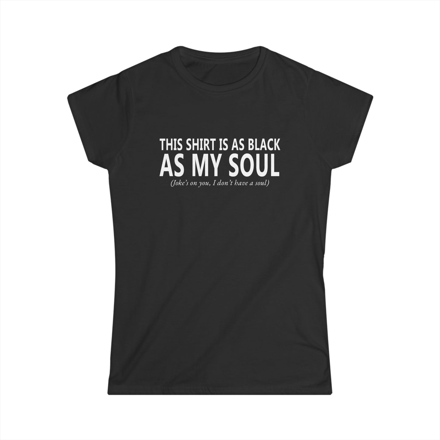 Black As My Soul - Womans T