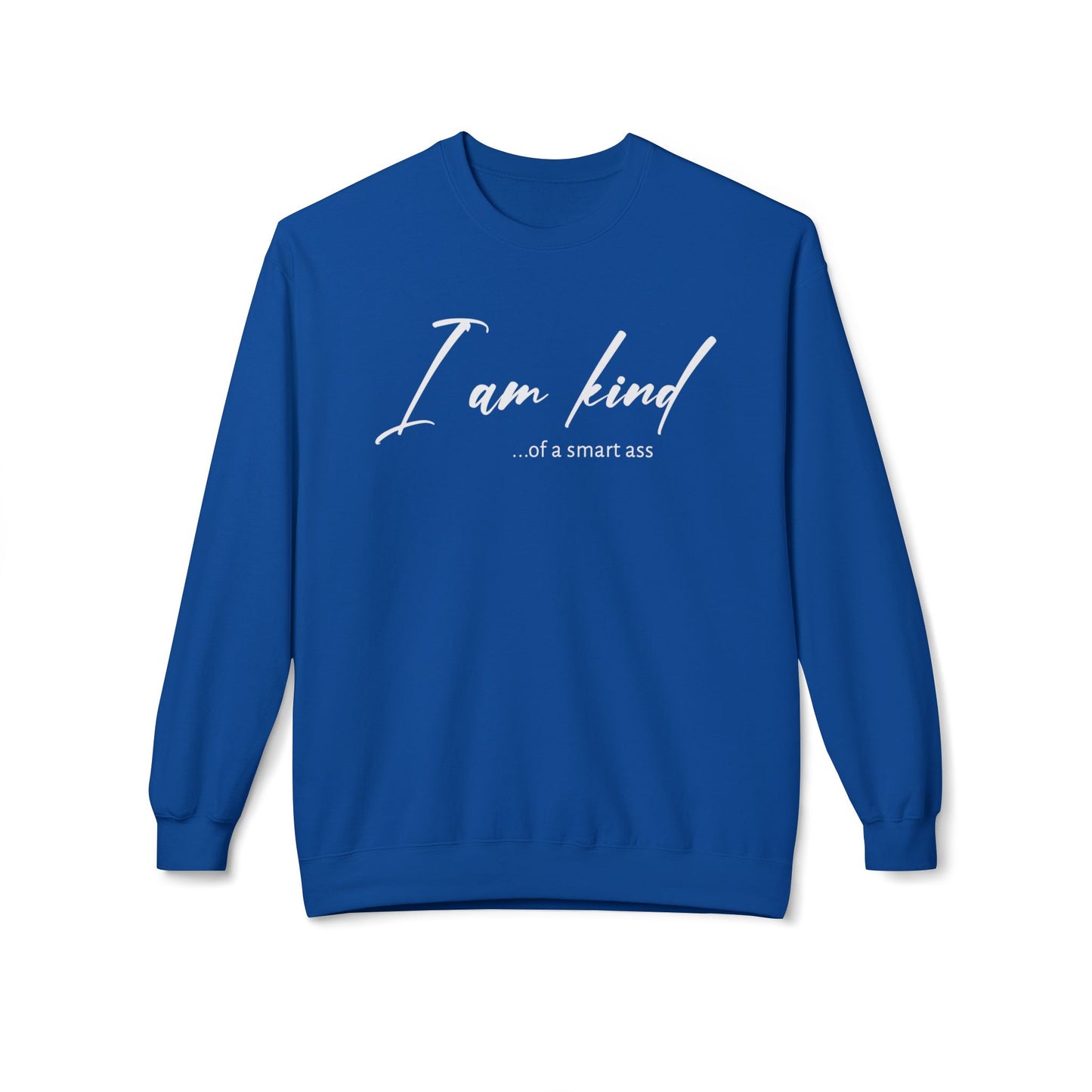 I am Kind Of A Smart Ass - Sweatshirt