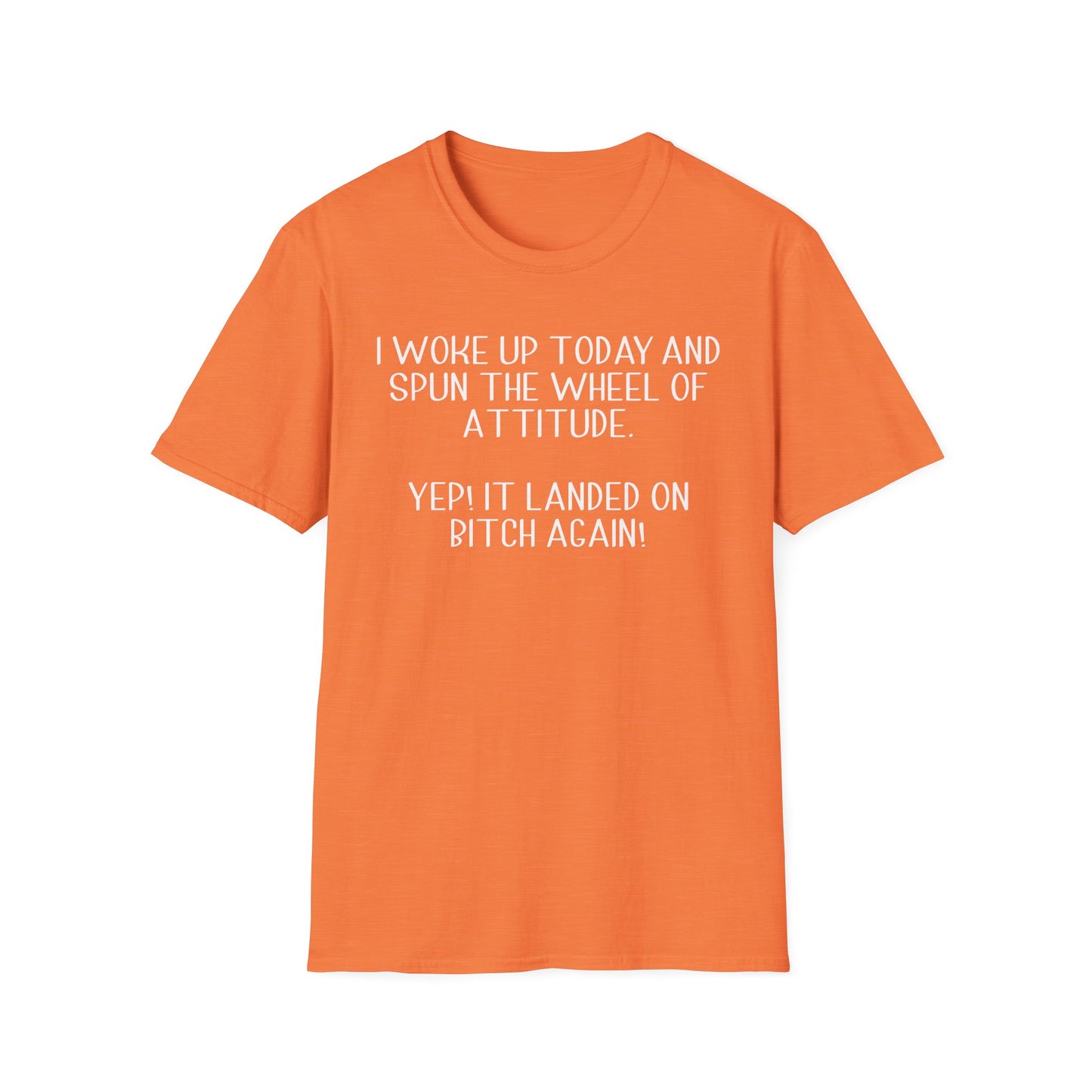 Woke Up A Bitch - Unisex T