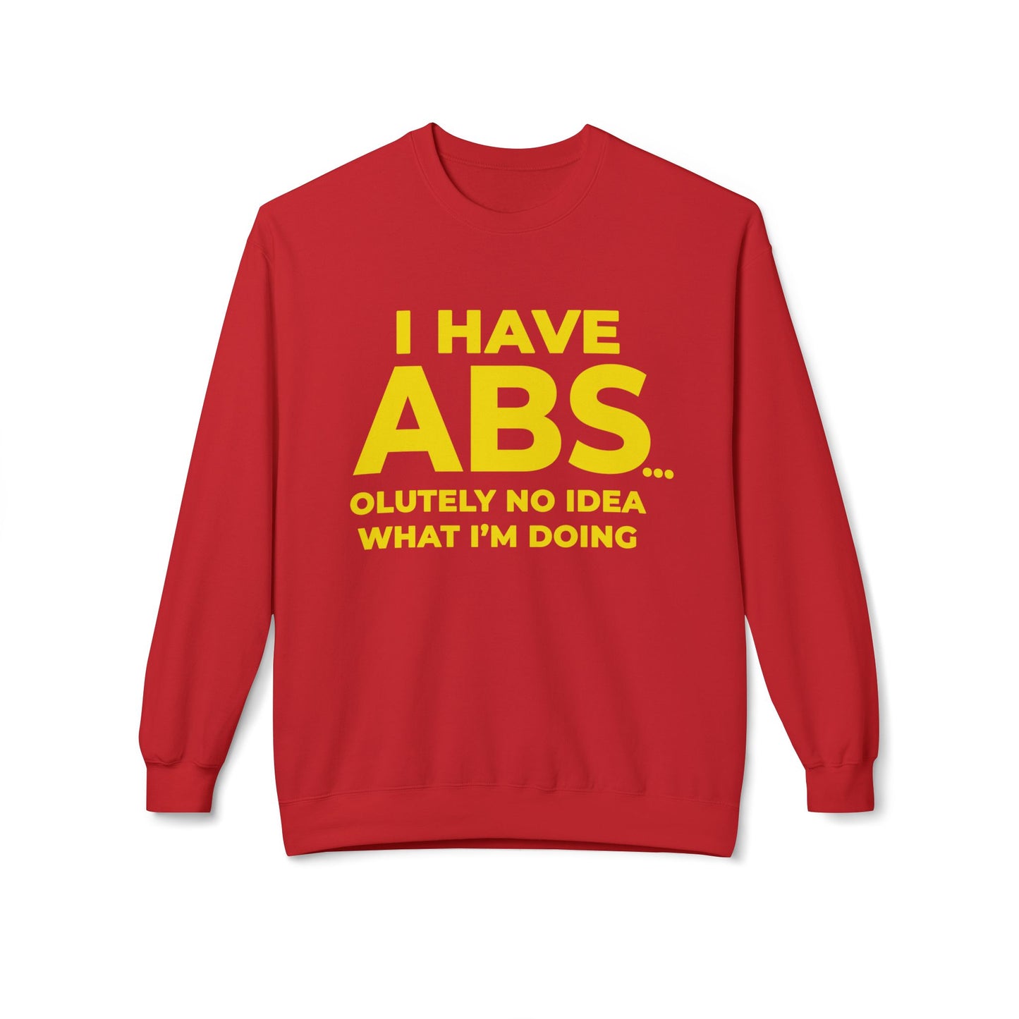 I Have ABS - Sweatshirt